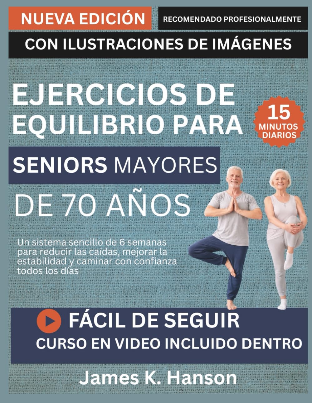 Libro: EJERCICIOS DE EQUILIBRIO PARA SENIORS MAYORES DE 70 AÑOS: Un sistema sencillo de 6 semanas para reducir las caídas, mejorar la estabilidad y caminar con confianza todos los días (Spanish Edition)