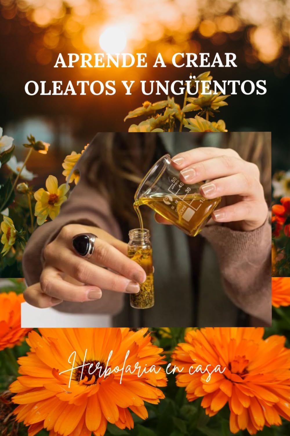 Libro: Aprende a formular oleatos y ungüentos: Herbolaria en casa (Spanish Edition)