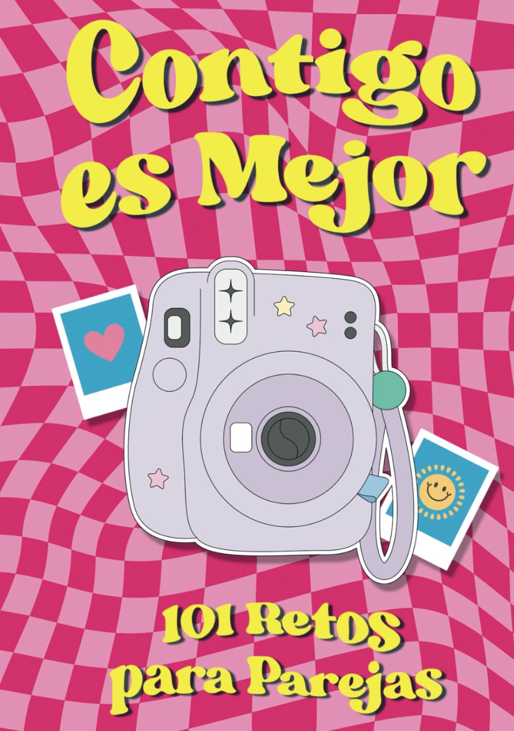 Contigo es Mejor: 101 Retos para Parejas