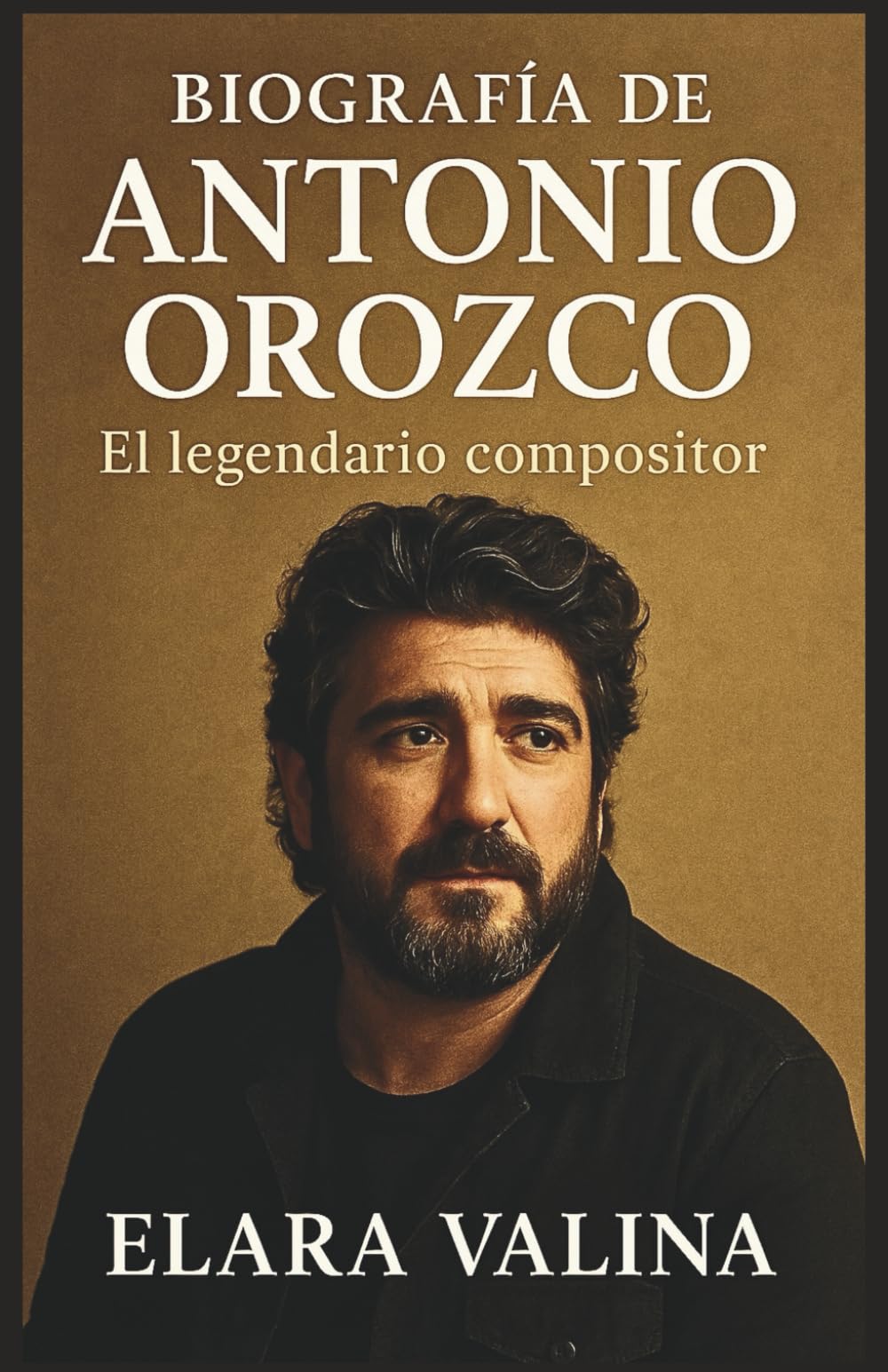 Libro: BIOGRAFÍA DE ANTONIO OROZCO: EL LEGENDARIO COMPOSITOR