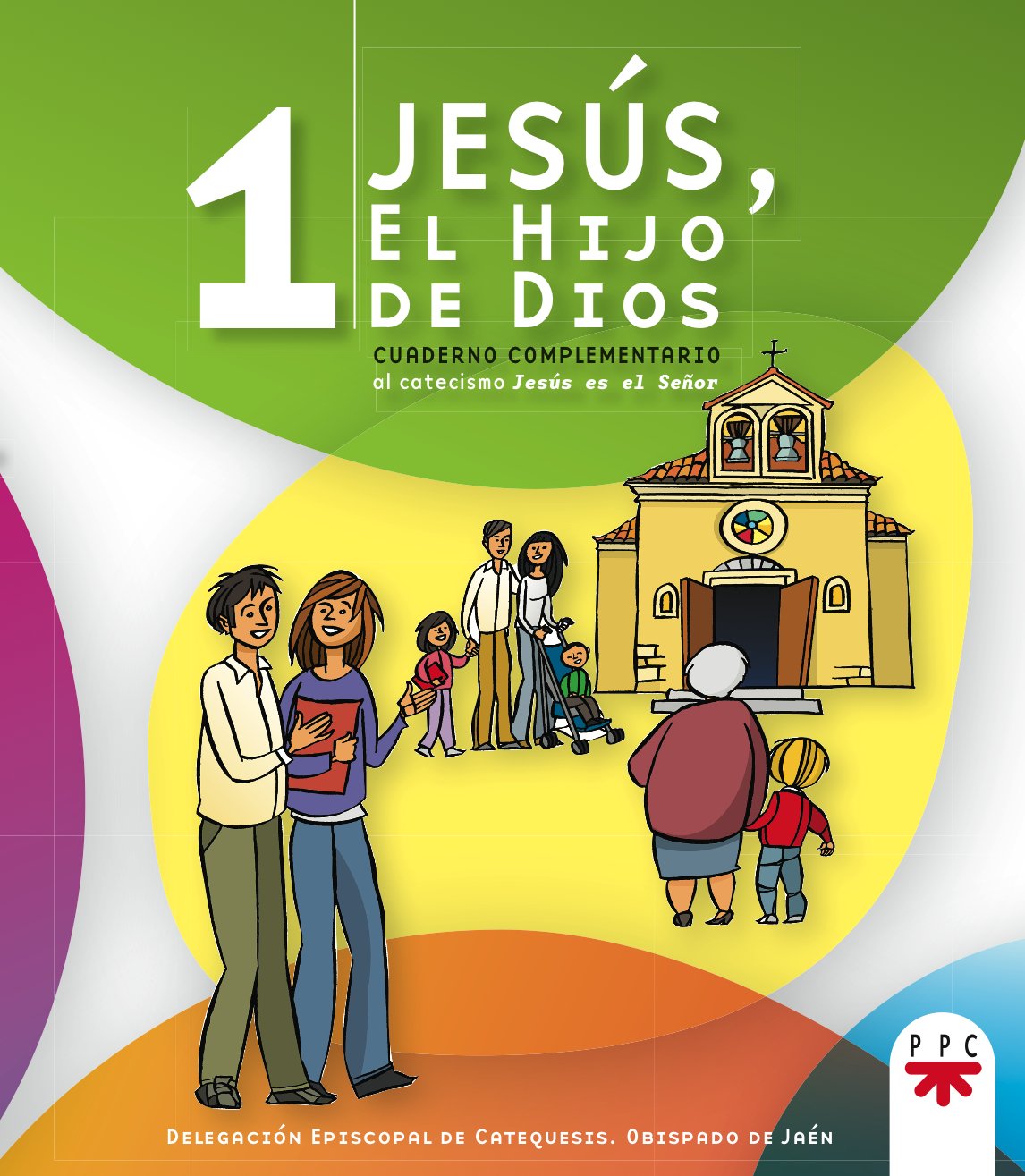 Libro: Jesús, El Hijo De Dios 1. Cuaderno Complementario Al Catecismo Jesús Es El Señor (Catequesis Jaén)