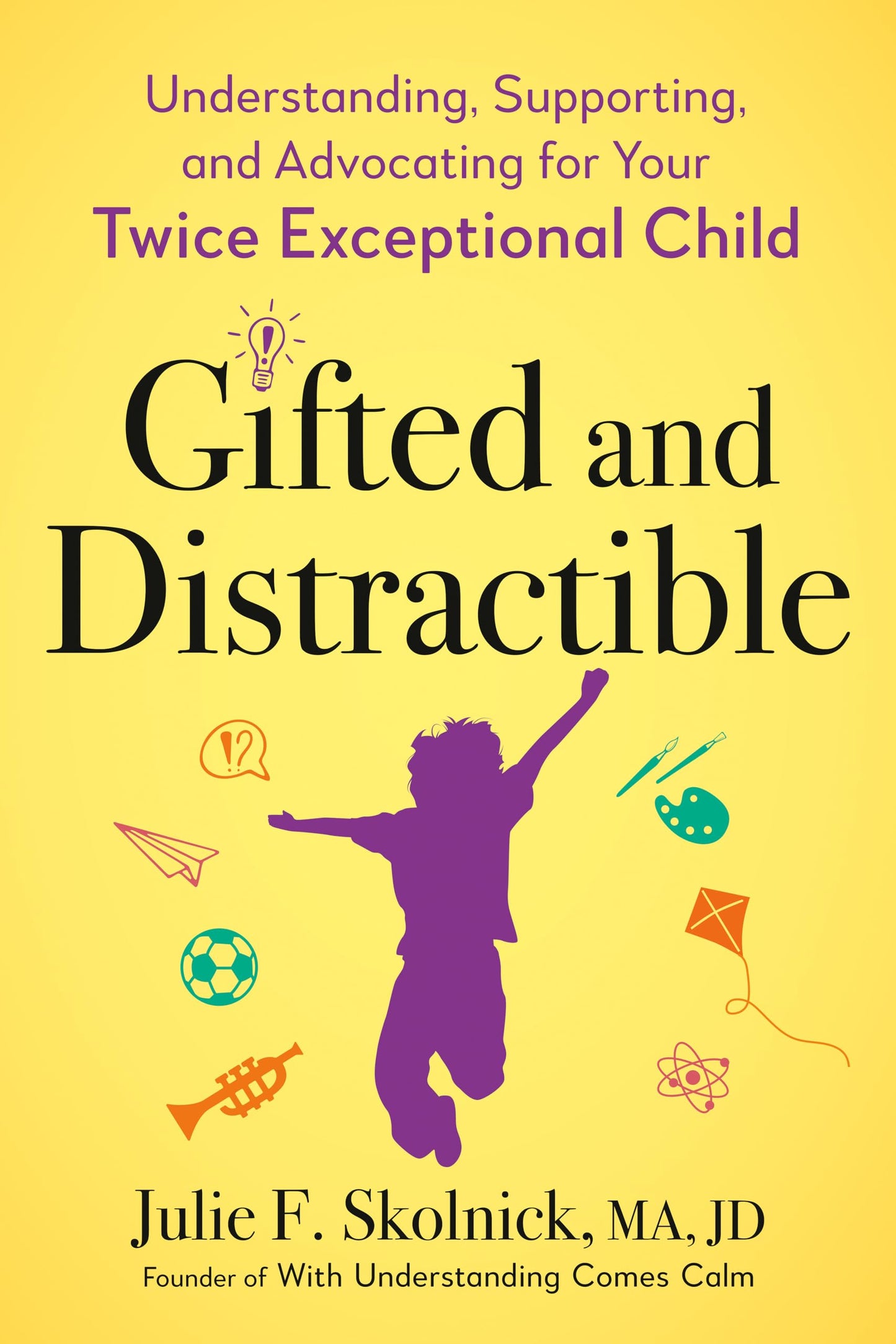Libro: Gifted and Distractible: Understanding, Supporting, and Advocating for Your Twice Exceptional Child