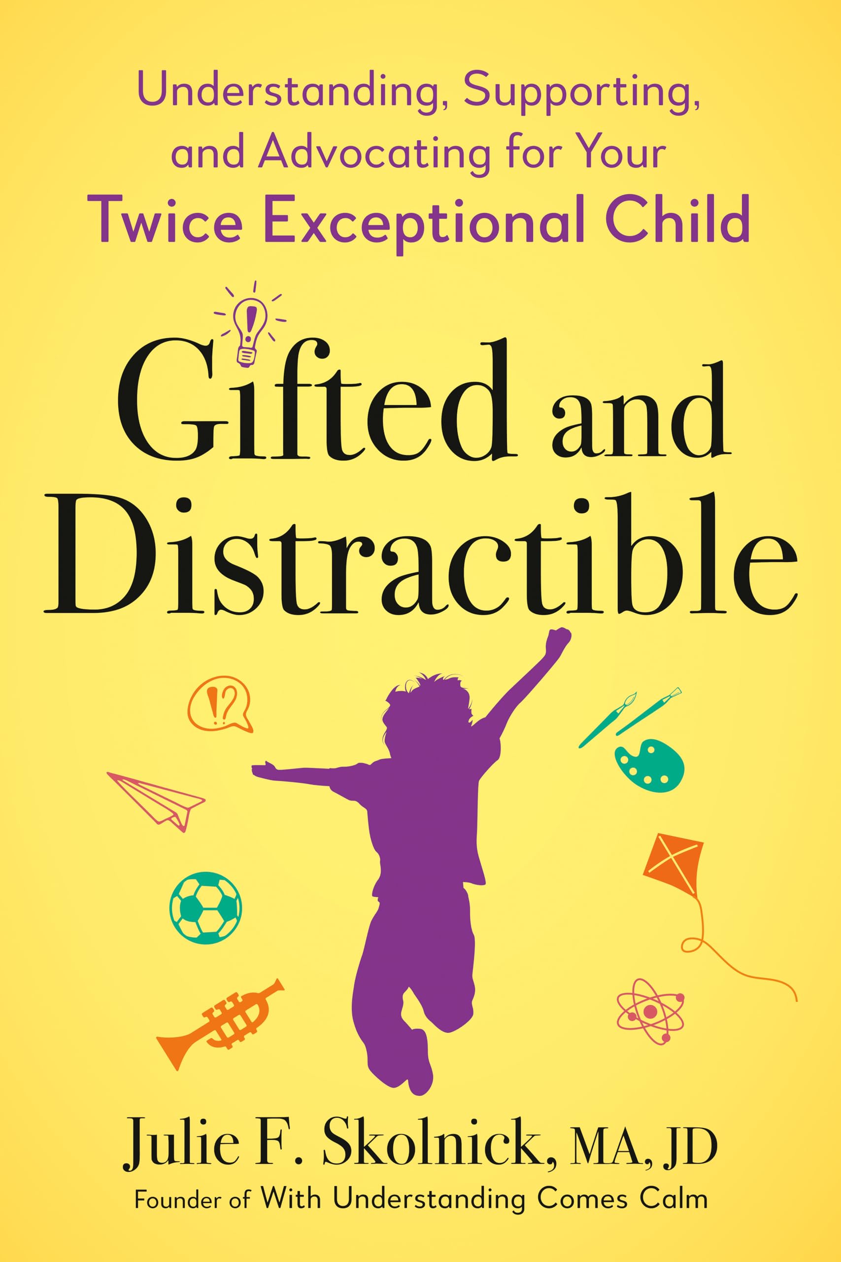 Libro: Gifted and Distractible: Understanding, Supporting, and Advocating for Your Twice Exceptional Child