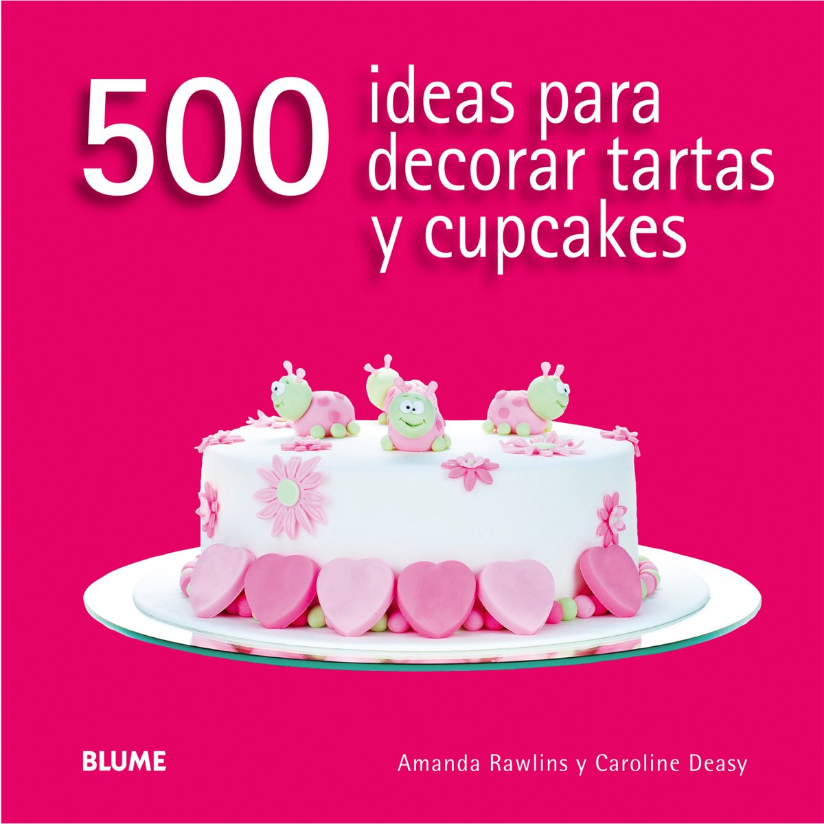 Libro: 500 ideas para decorar tartas y cupcakes