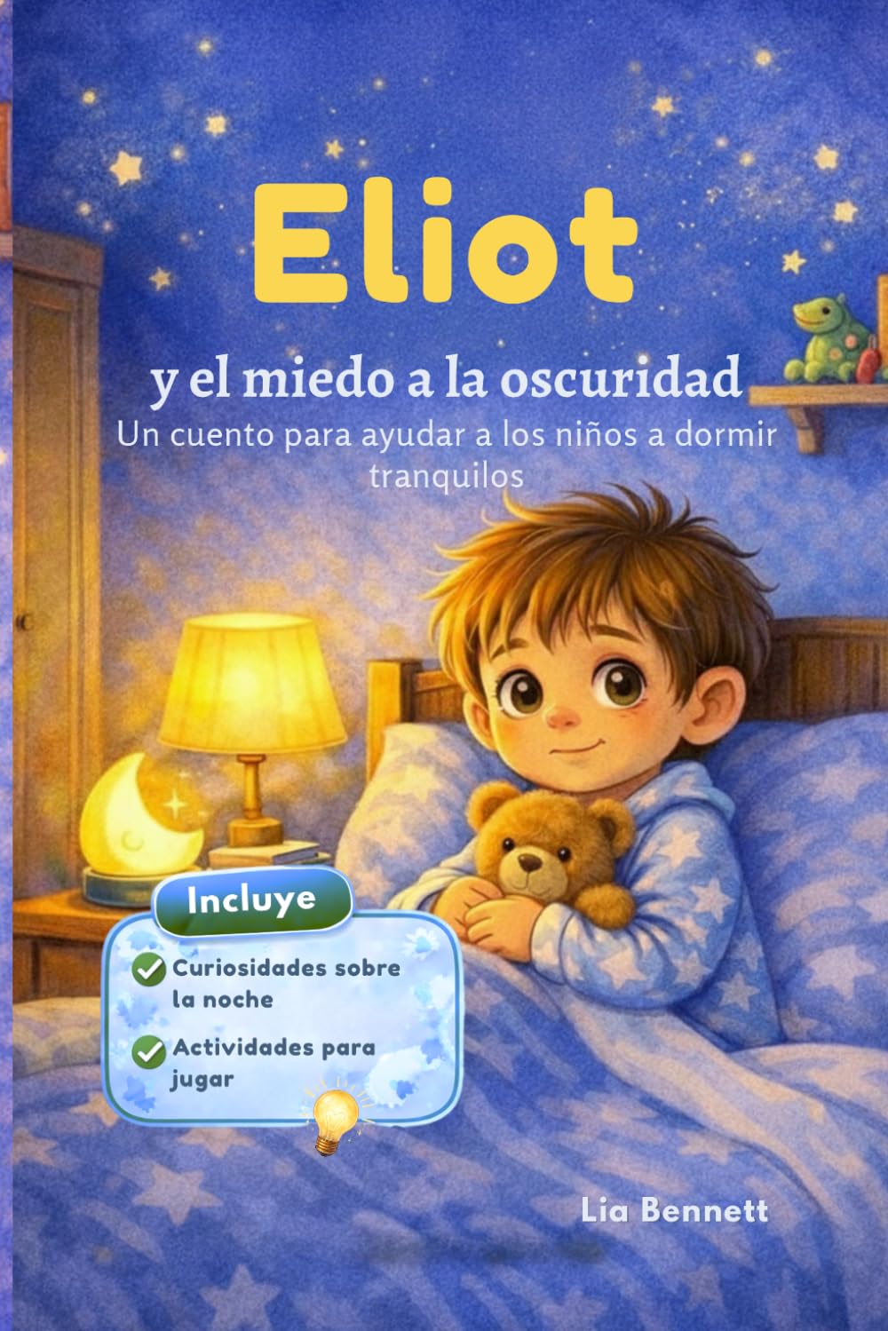 Libro: Eliot y el miedo a la oscuridad: Un cuento para ayudar a los niños a dormir tranquilos (Creciendo con Eliot)