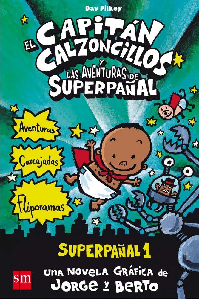 Libro: El Capitán Calzoncillos y las aventuras de Superpañal: Superpañal 1