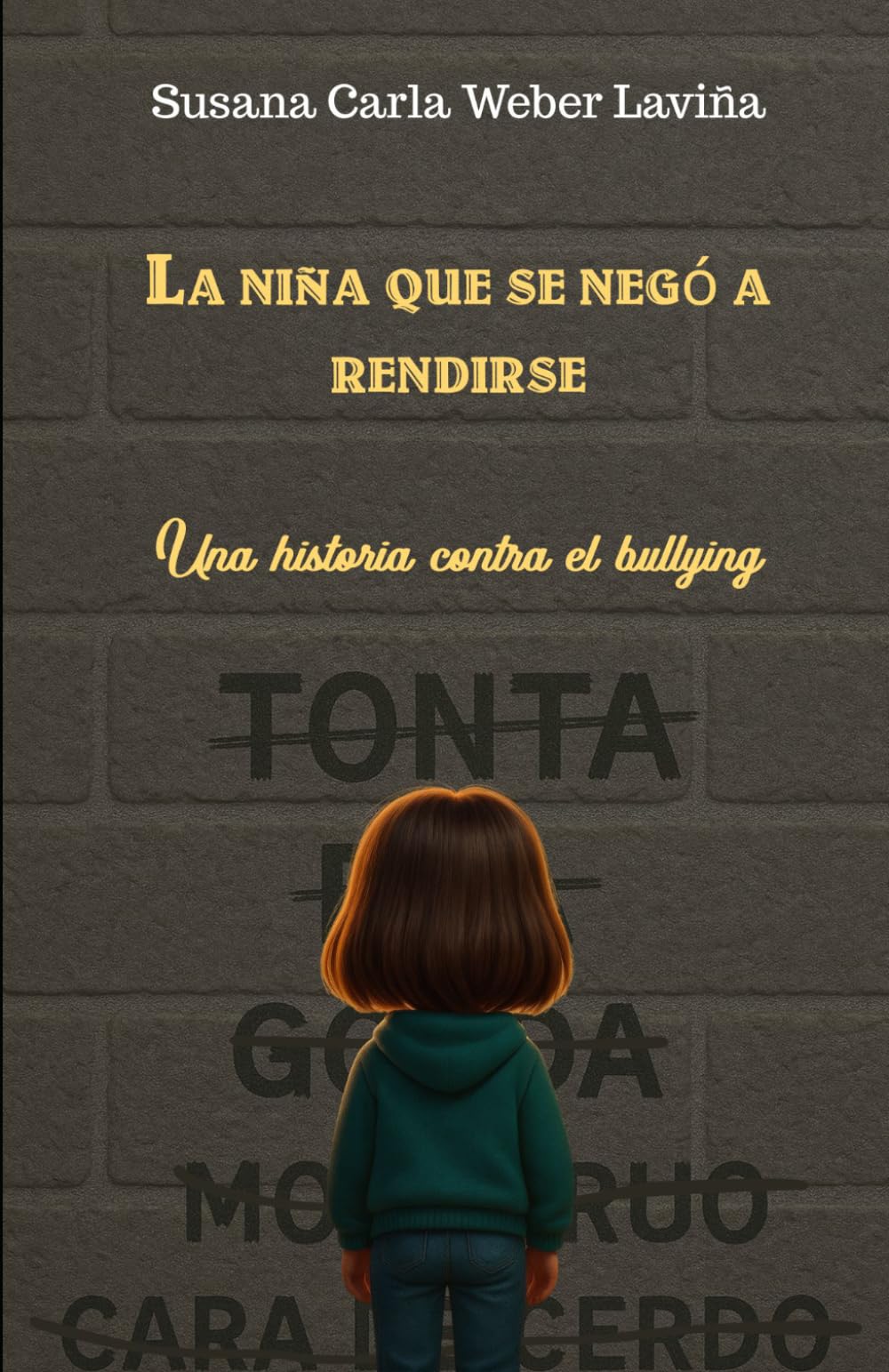 Libro: La niña que se negó a rendirse: Una historia contra el bullying (Luchando contra el bullying)