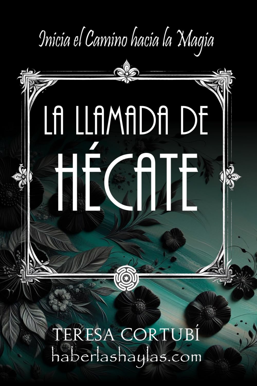 Libro: La Llamada de Hécate: Inicia el Camino hacia la Magia (Hécate, Diosa de las Brujas) (Spanish Edition)