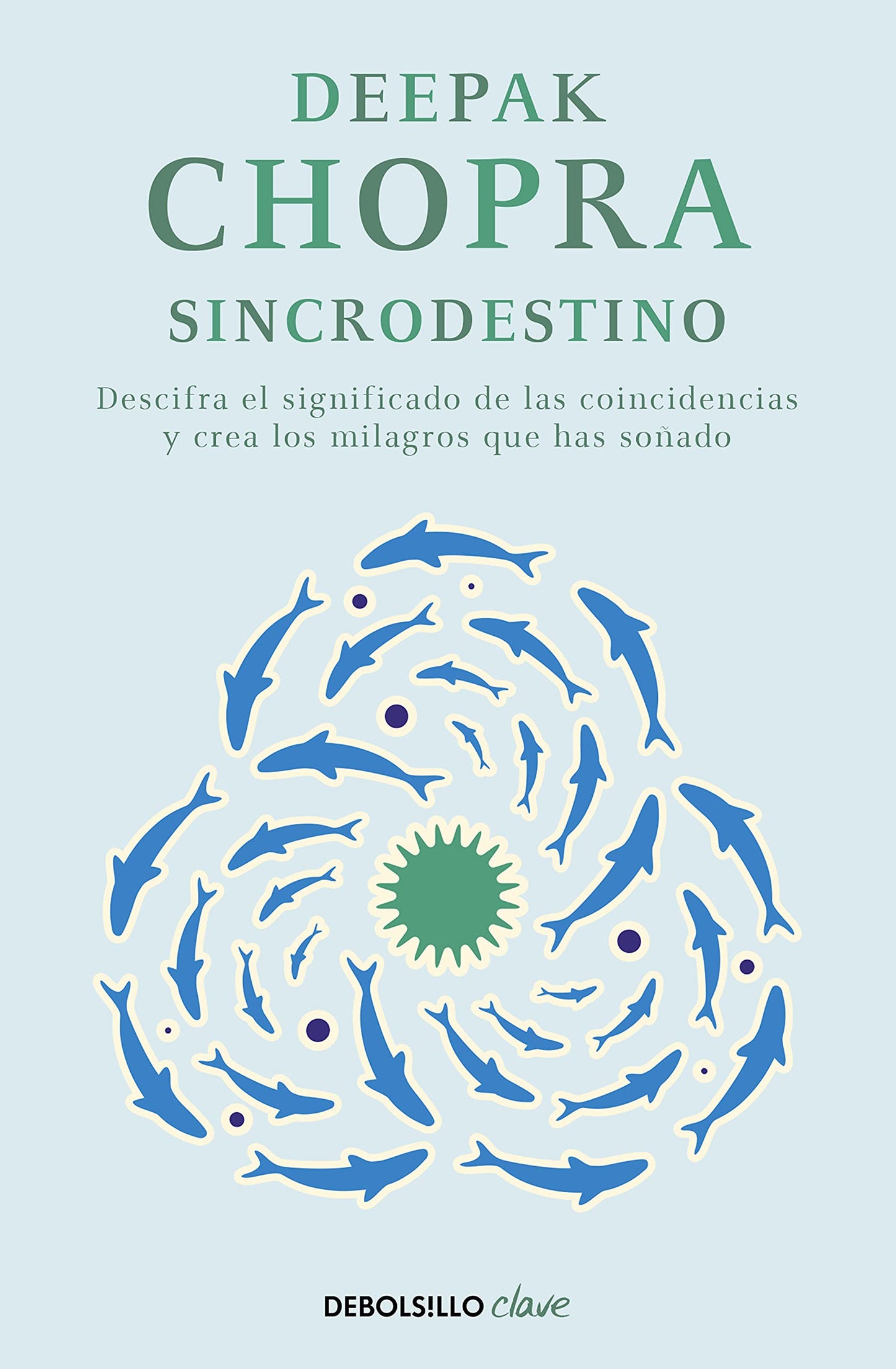 Sincrodestino: Descifra el significado de las coincidencias y crea los milagros que has soñado (Clave)