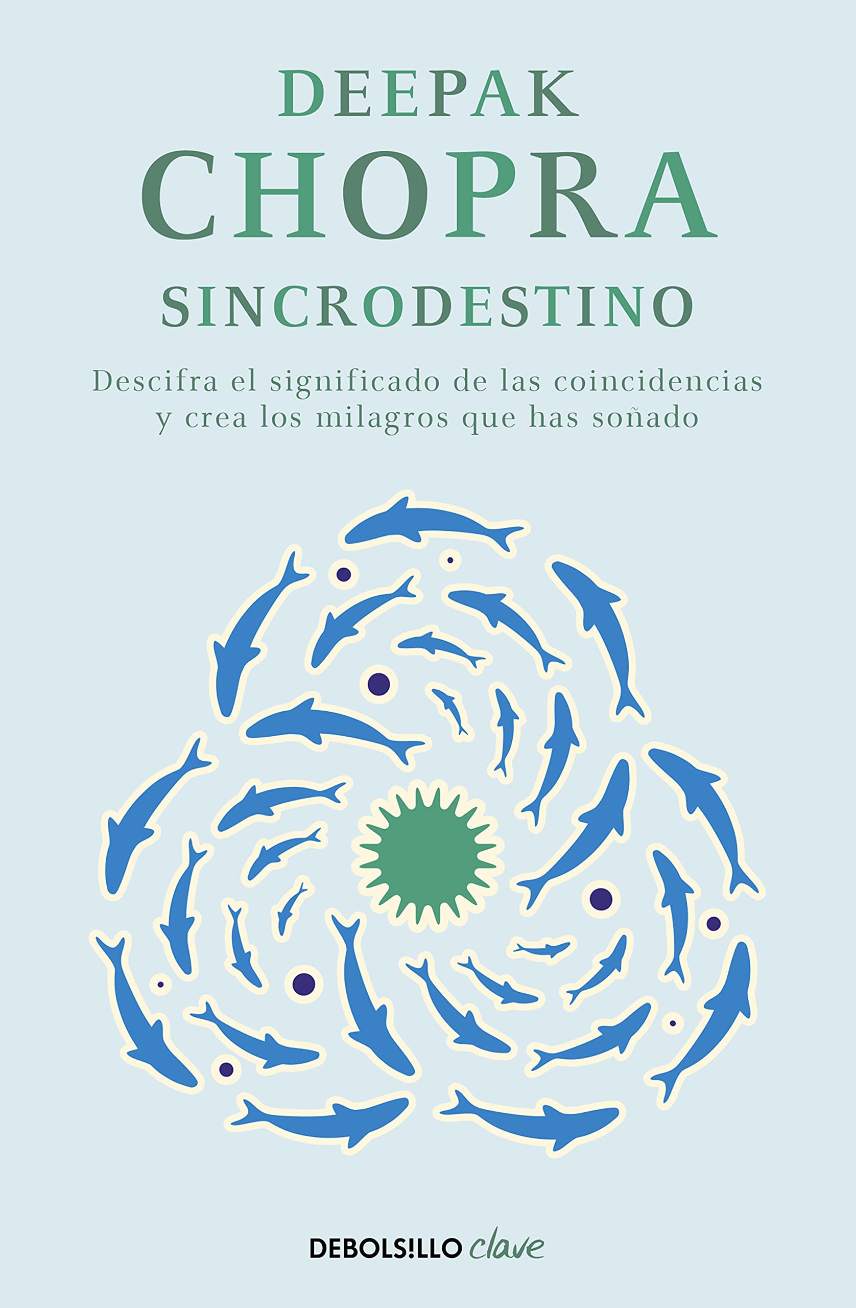 Sincrodestino: Descifra el significado de las coincidencias y crea los milagros que has soñado (Clave)
