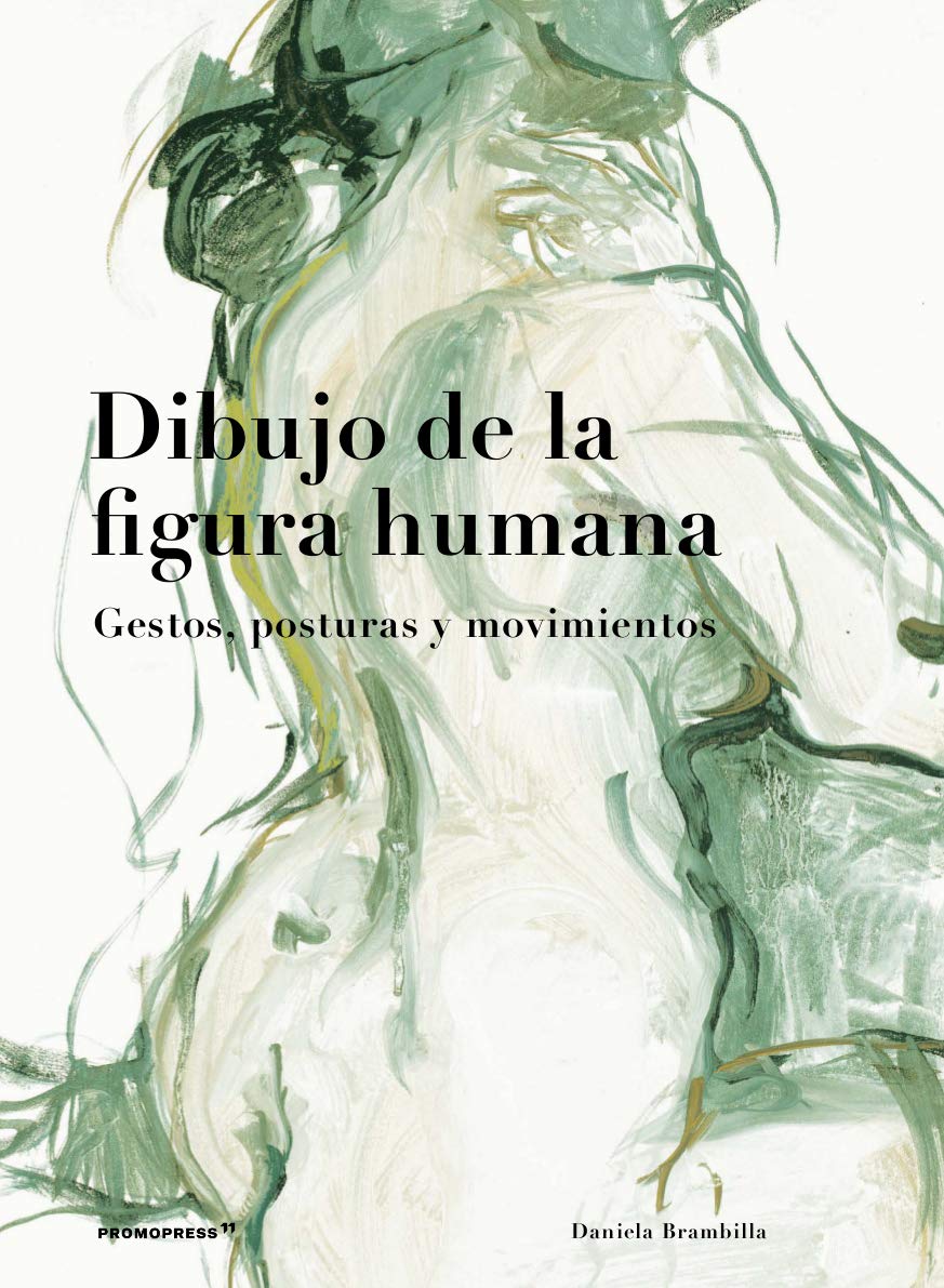 Libro: Dibujo De La Figura humana. Gestos, posturas y movimientos (2ª Edición) (PROMOPRESS)