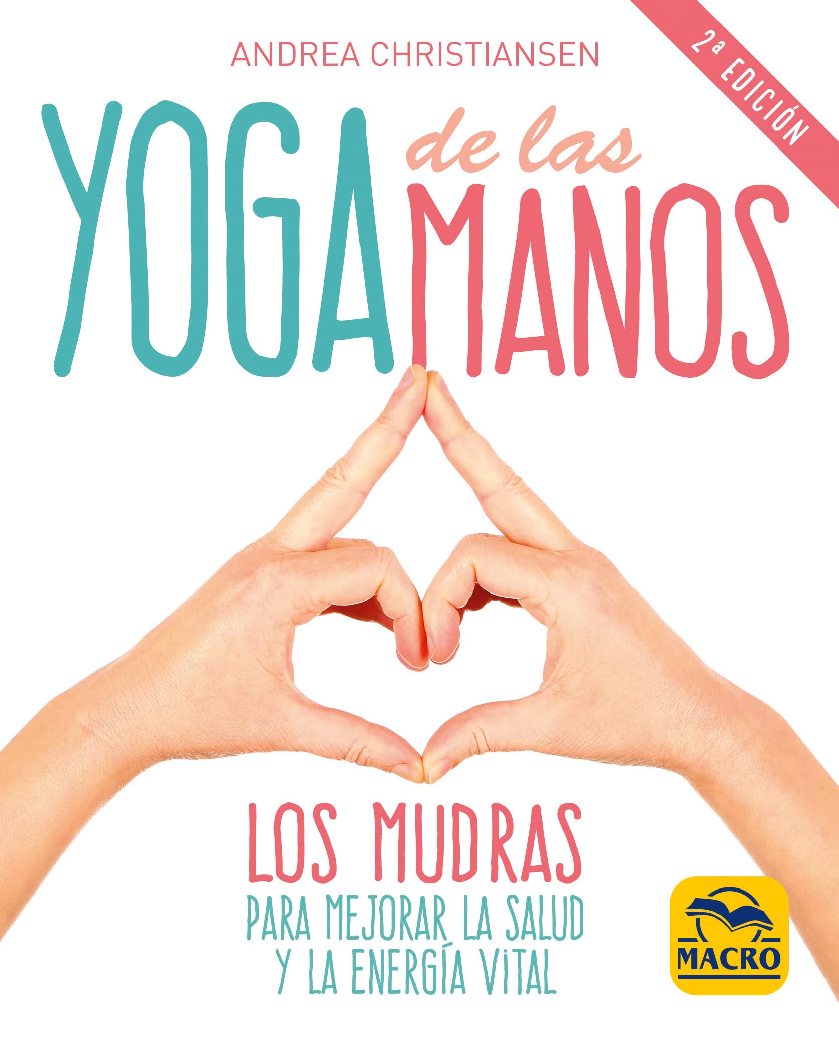 Libro: Yoga de las manos. Los Mudras para mejorar la salud y la energía vital: 1