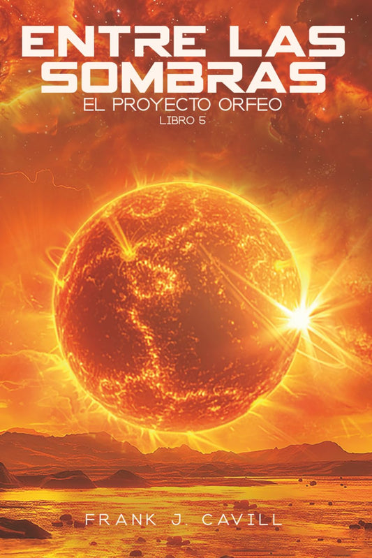 Entre las Sombras: (El Proyecto Orfeo, Libro5): 5