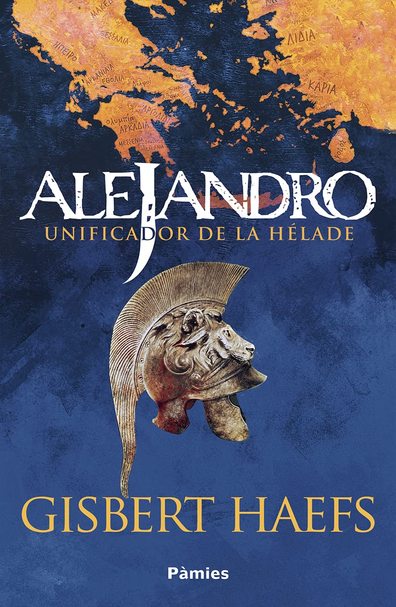 Libro: Alejandro. Unificador de la Hélade (Histórica)