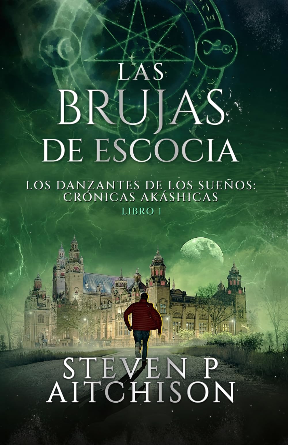 Libro: Las Brujas de Escocia: Los Danzantes de Los Sueños Libro 1: Un Thriller de Fantasía Urbana, Magia y Misterio (Las Crónicas Akáshicas)