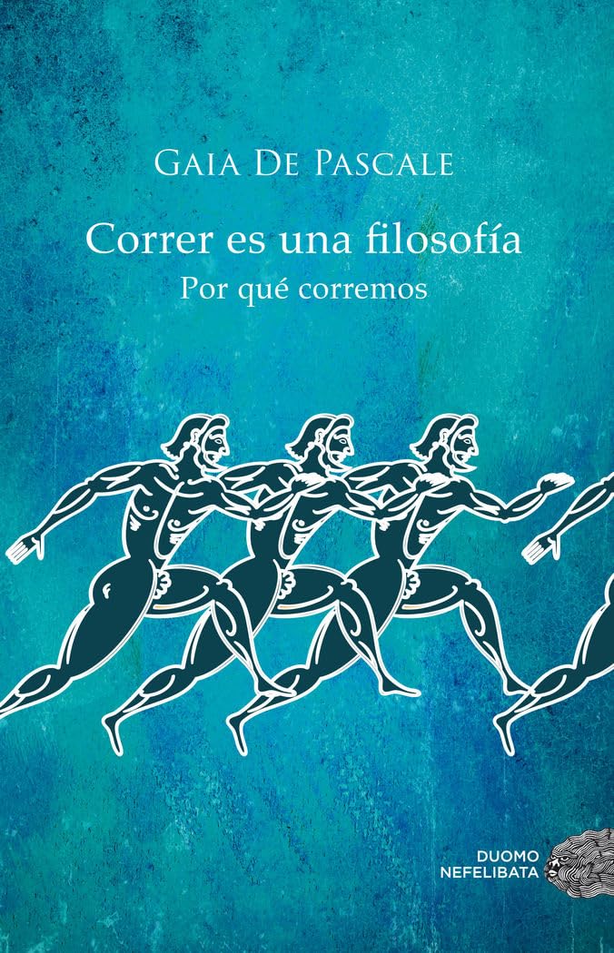 Libro: Correr Es Una Filosofía (NEFELIBATA)