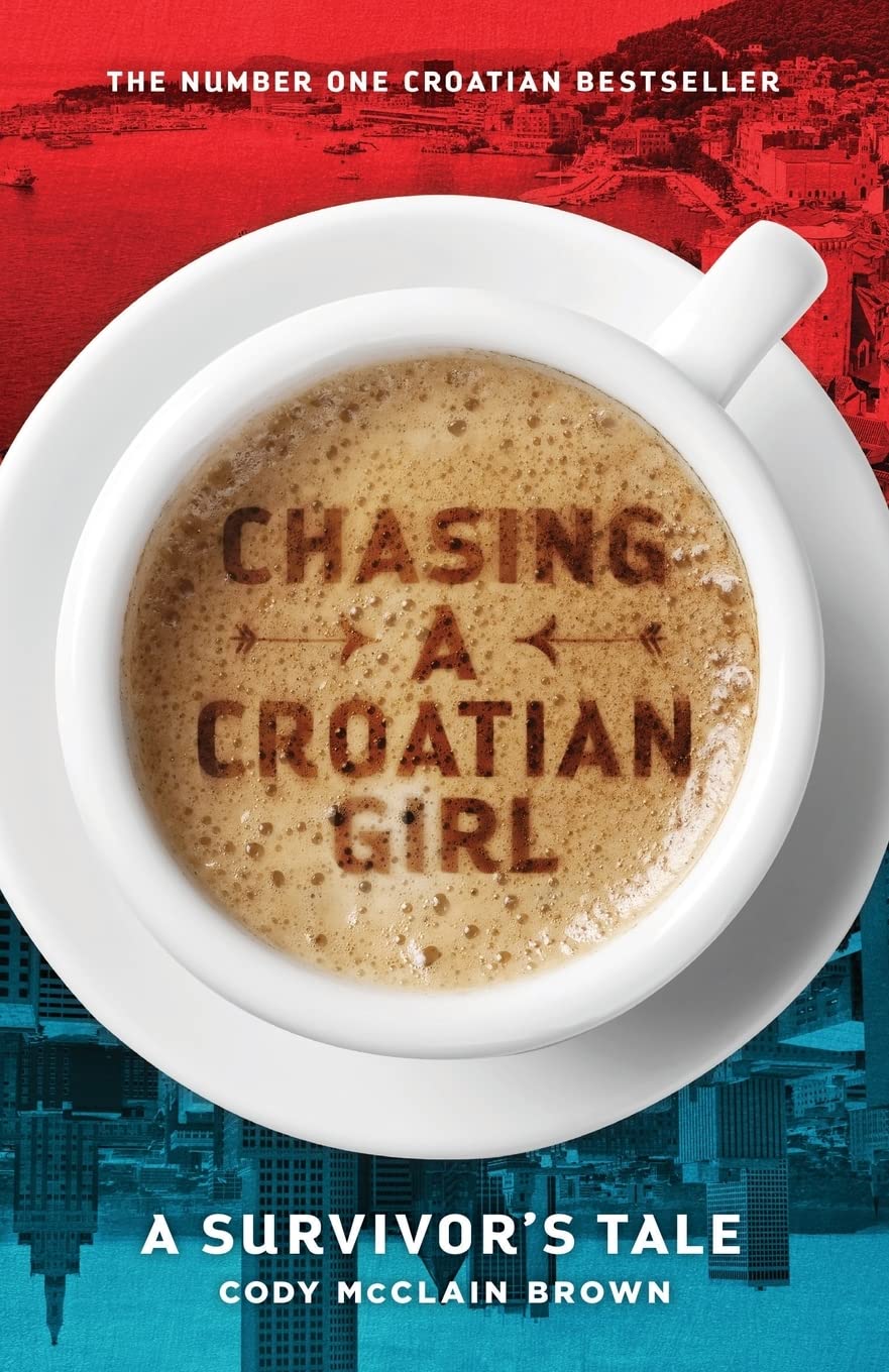 Libro: Chasing a Croatian Girl: A Survivor's Tale