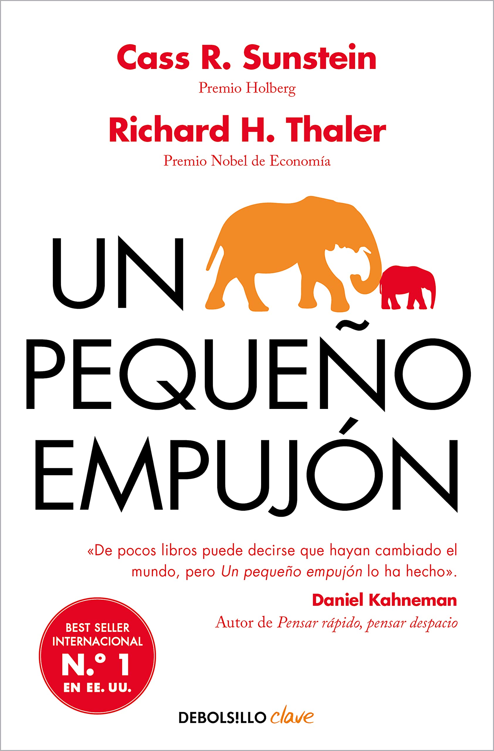 Un pequeño empujón: El impulso que necesitas para tomar mejores decisiones sobre salud, dinero y fel (Clave)