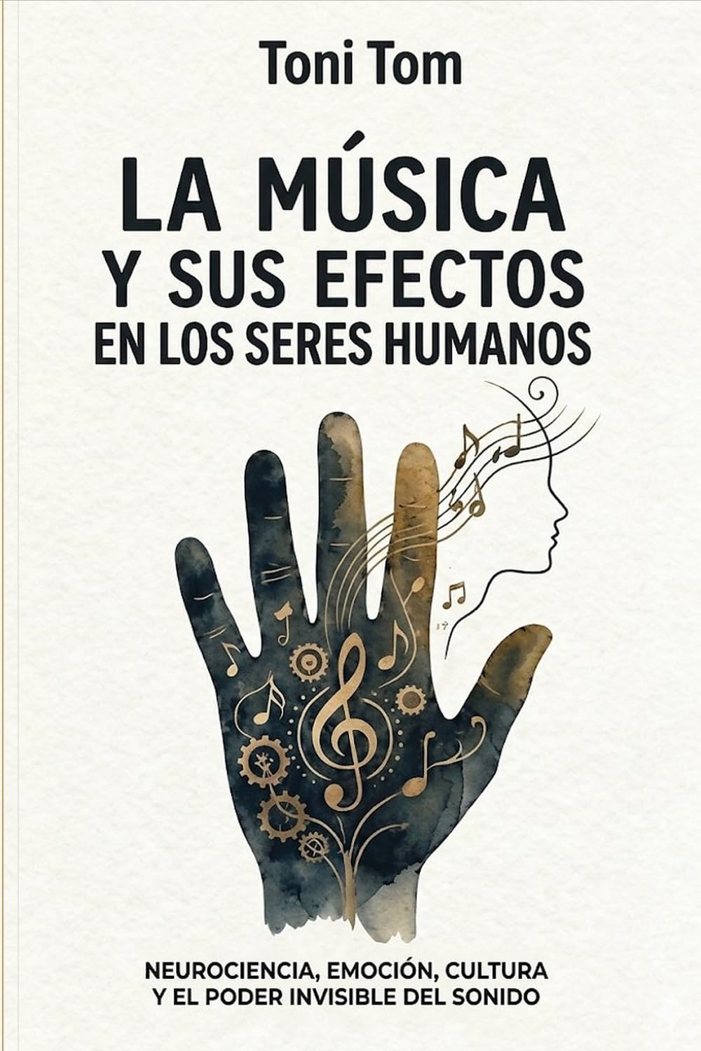 Libro: La Musica y los efectos en los seres humanos (Spanish Edition)