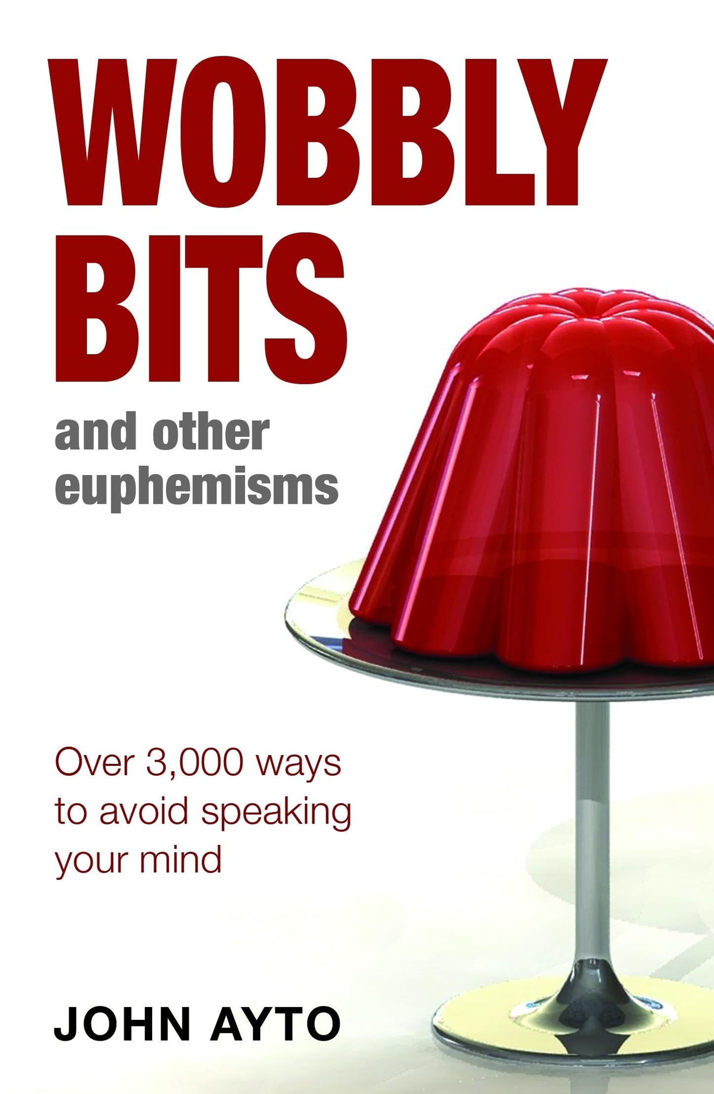 Libro: Wobbly Bits and Other Euphemisms: Over 3,000 ways to avoid speaking your mind
