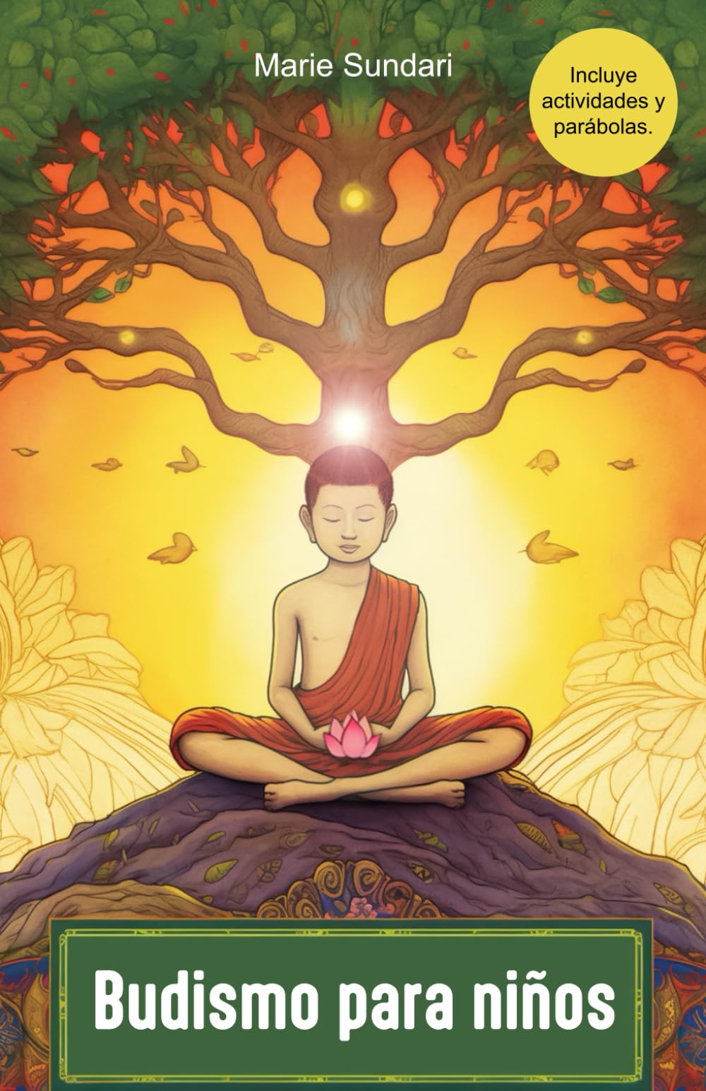 Libro: Budismo para niños: Un libro que acompaña a los niños en el aprendizaje de las enseñanzas de Buddha a través del viaje del Príncipe Siddharta, parábolas y práctica de meditación.