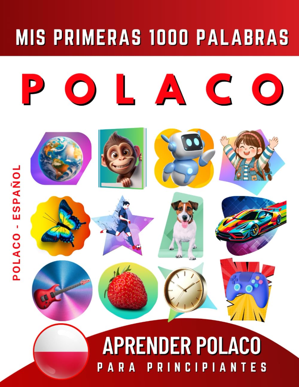 Libro: Aprender Polaco para Principiantes, Mis Primeras 1000 Palabras: Libro Bilingüe de Aprendizaje de Polaco - Español para Niños y Adultos (Spanish Edition)