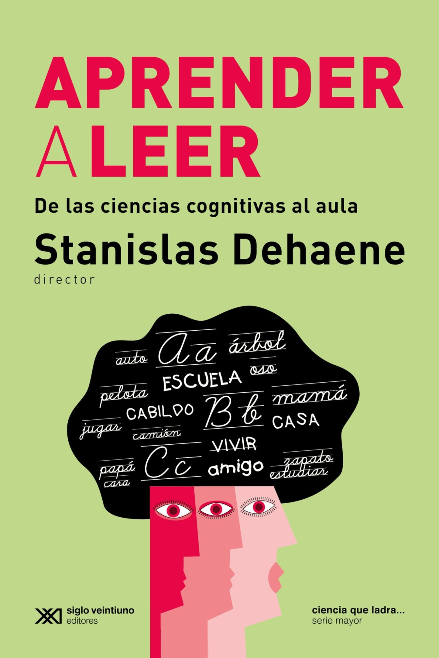 Libro: Aprender a leer: De las ciencias cognitivas al aula: 1 (Ciencia que ladra)