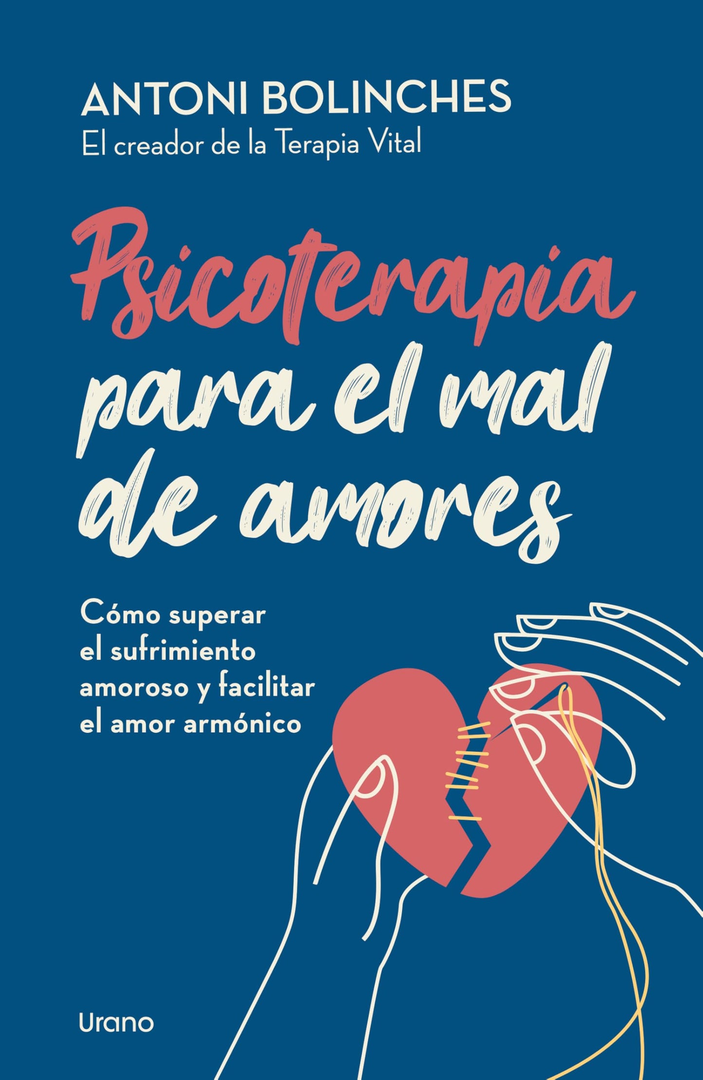 Libro: Psicoterapia para el mal de amores: Cómo superar el sufrimiento amoroso y facilitar el amor armónico (Crecimiento personal)