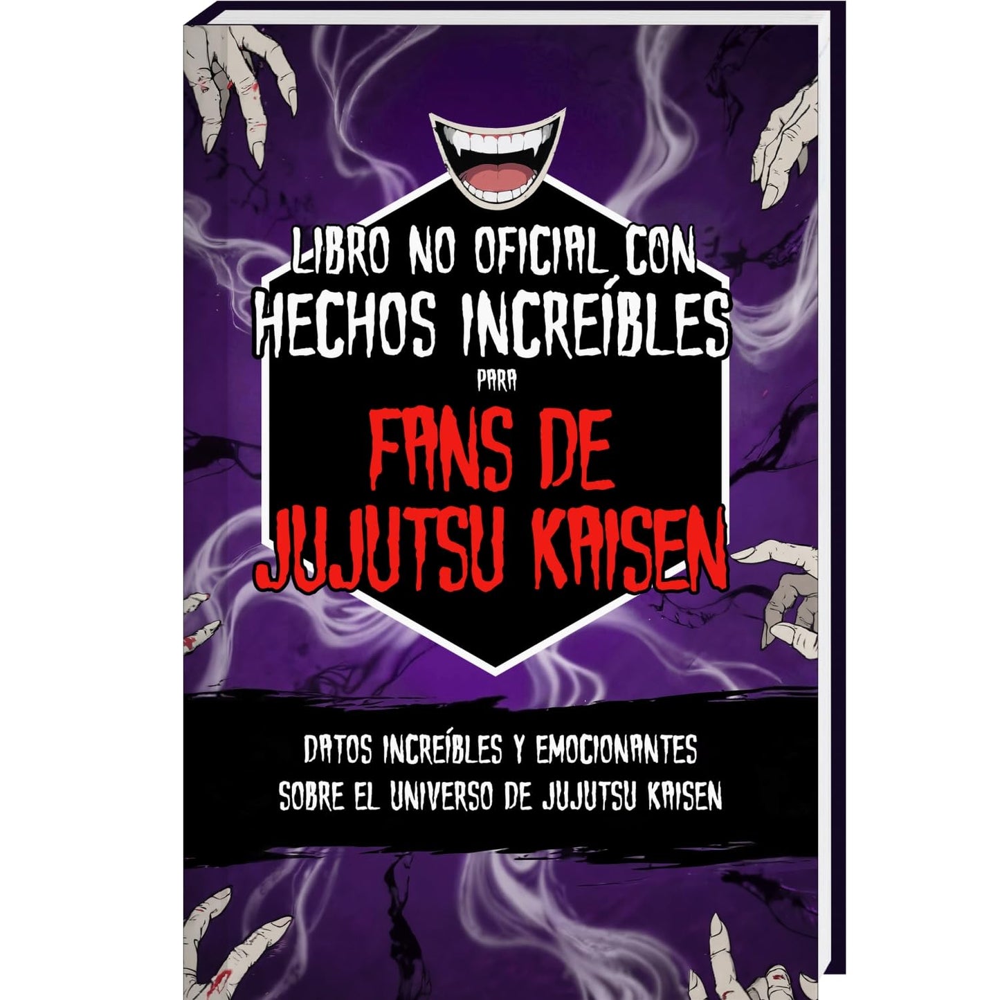 Libro no oficial con hechos increíbles para fans de Jujutsu Kaisen - Datos increíbles y emocionantes sobre el universo de Jujutsu Kaisen (Curiosidades y Datos Asombrosos)