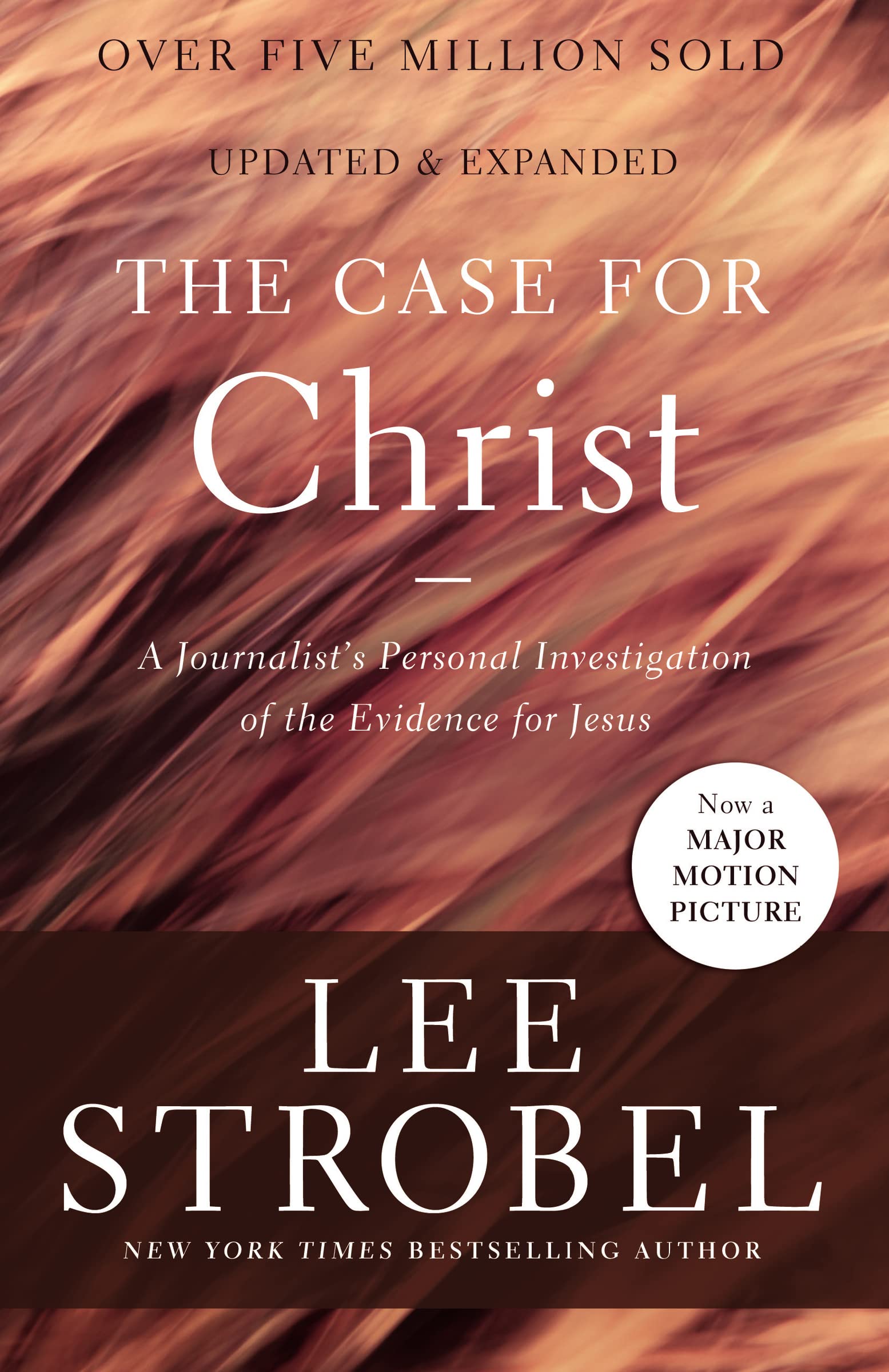 The Case for Christ: A Journalist’s Personal Investigation of the Evidence for Jesus (Case for ... Series)