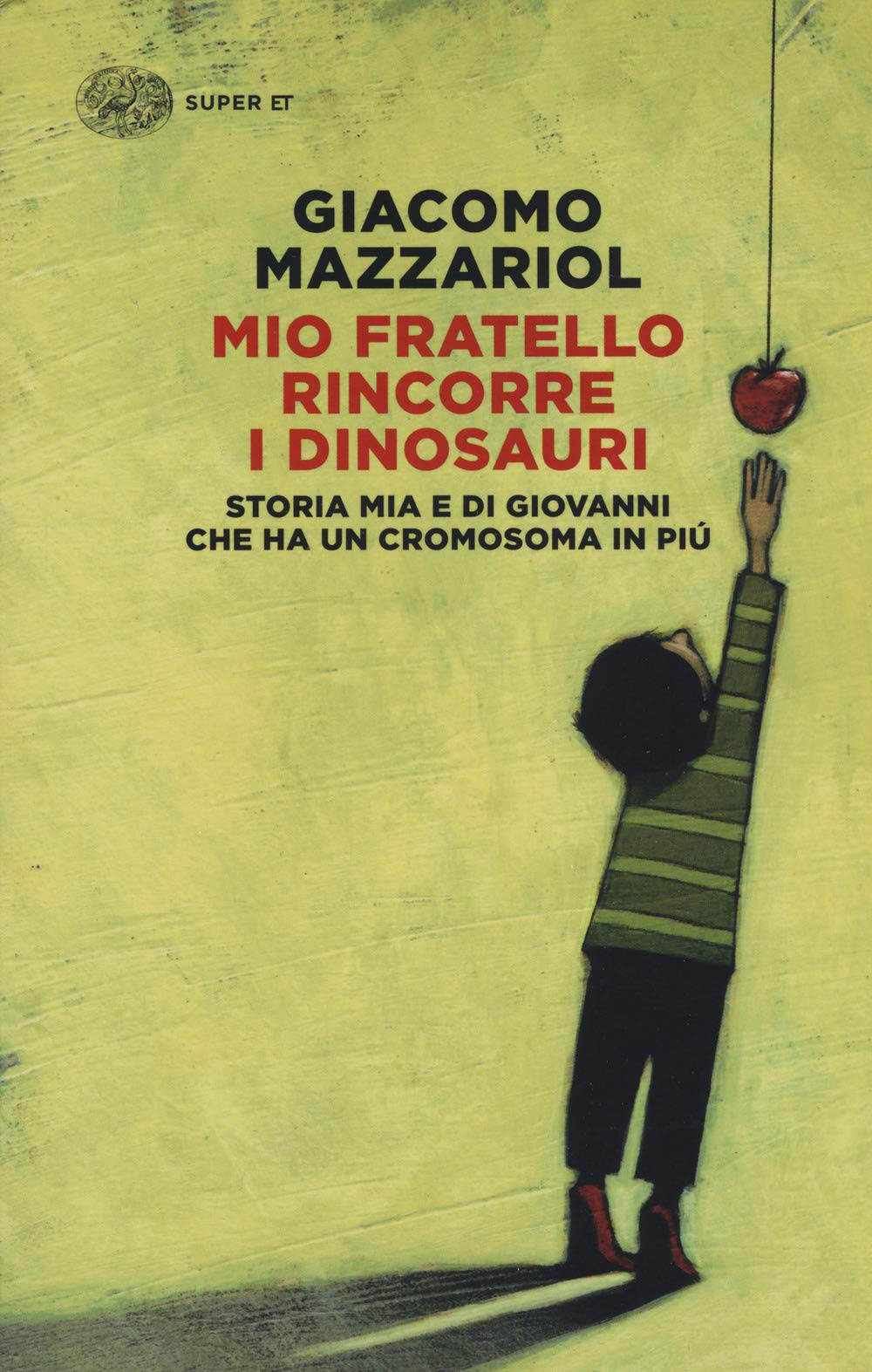 Libro: Mio fratello rincorre i dinosauri. Storia mia e di Giovanni che ha un cromosoma in più (Super ET)