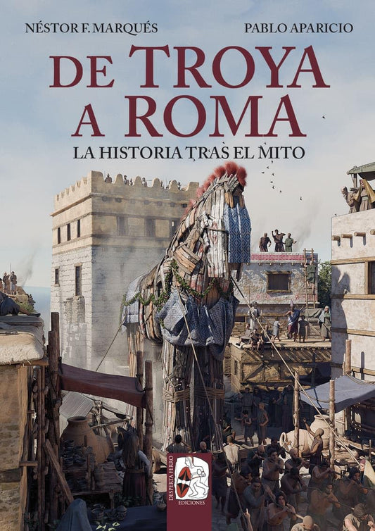 De Troya a Roma: La historia tras el mito (ILUSTRADOS)