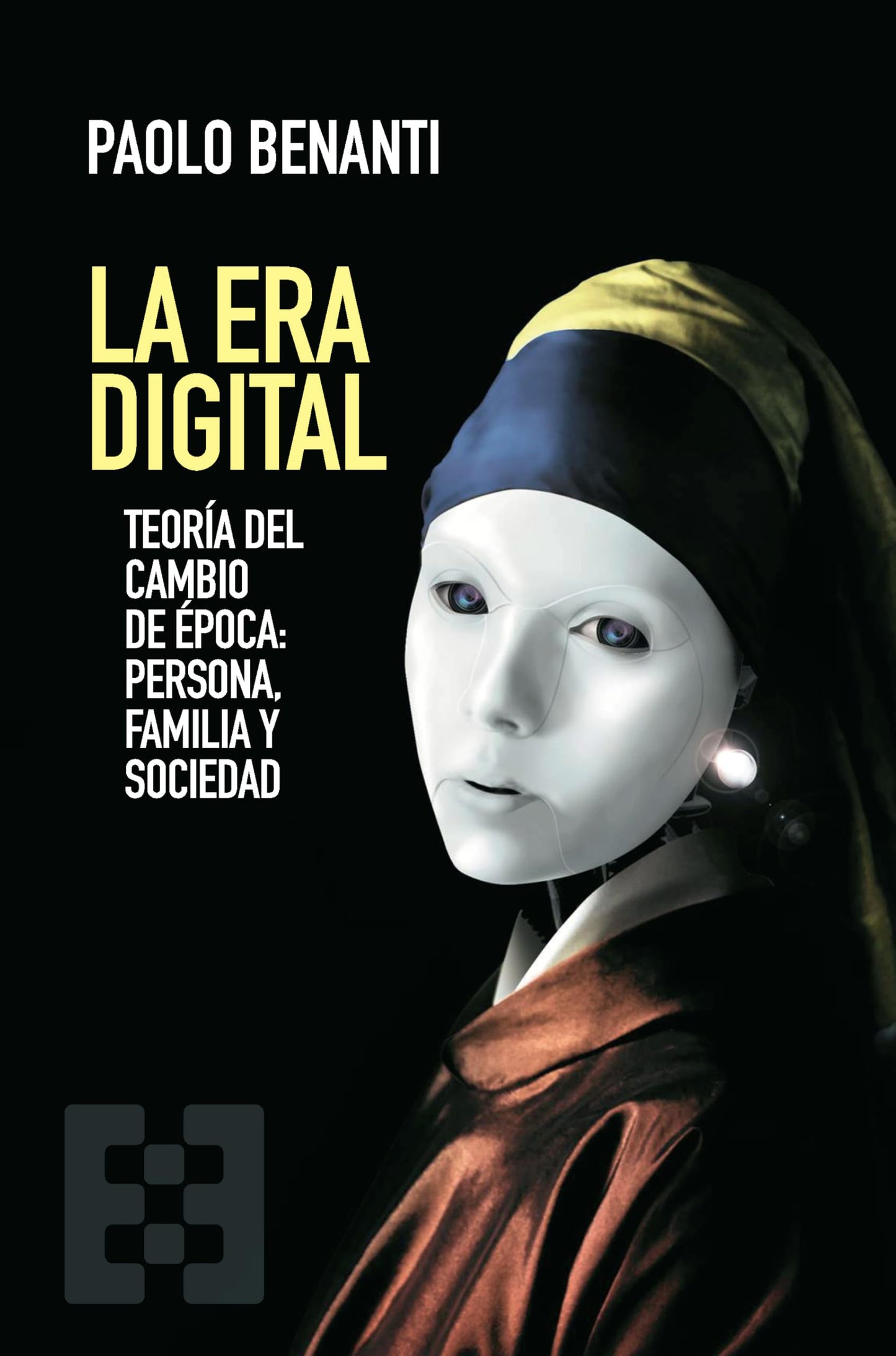 Libro: La Era Digital: Teoría del cambio de época: persona, familia y sociedad