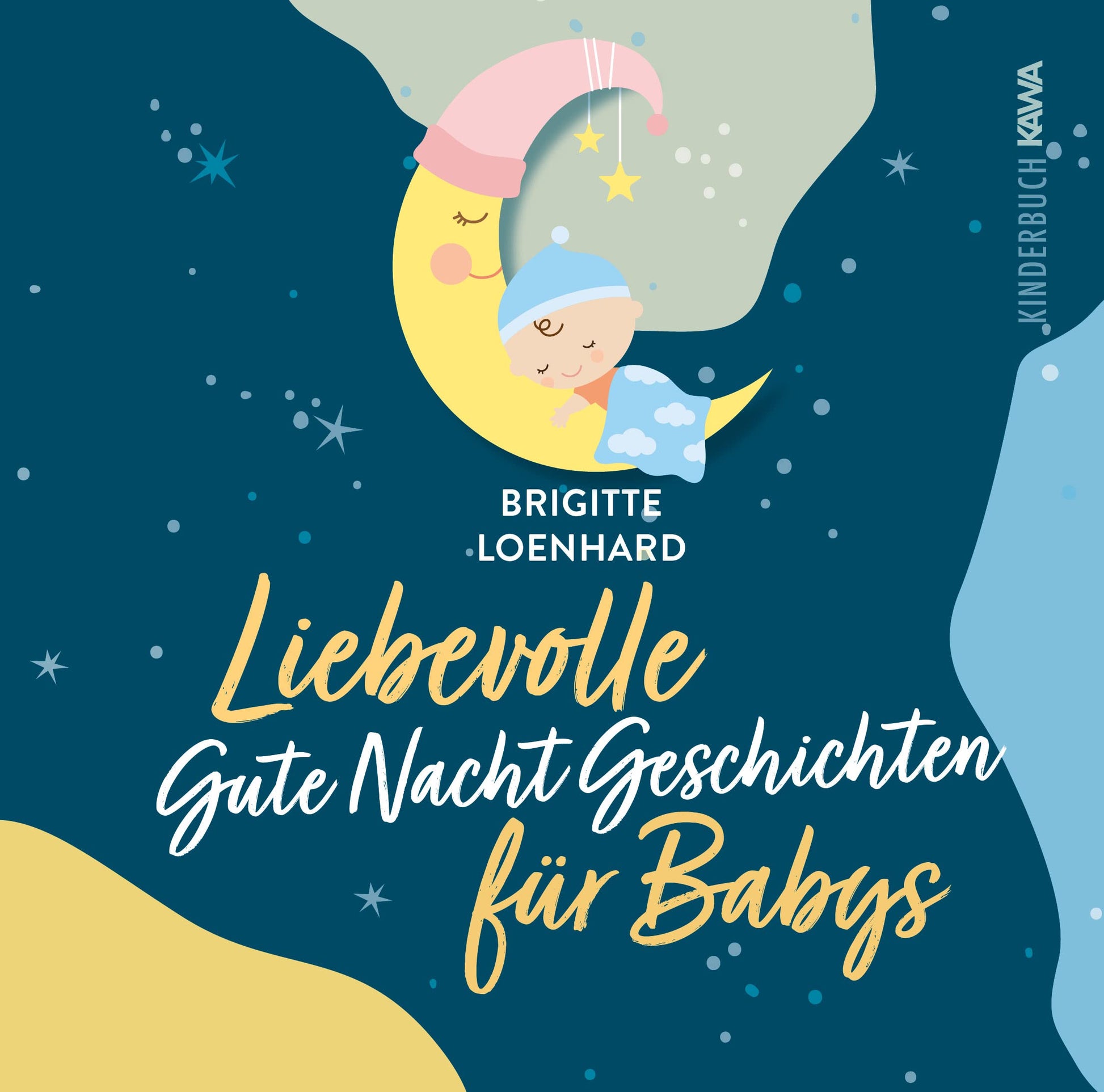 Libro: Liebevolle Gute Nacht Geschichten für Babys: Ein Vorlesebuch für erholsamen Schlaf und gesundes Verarbeiten im ersten Lebensjahr