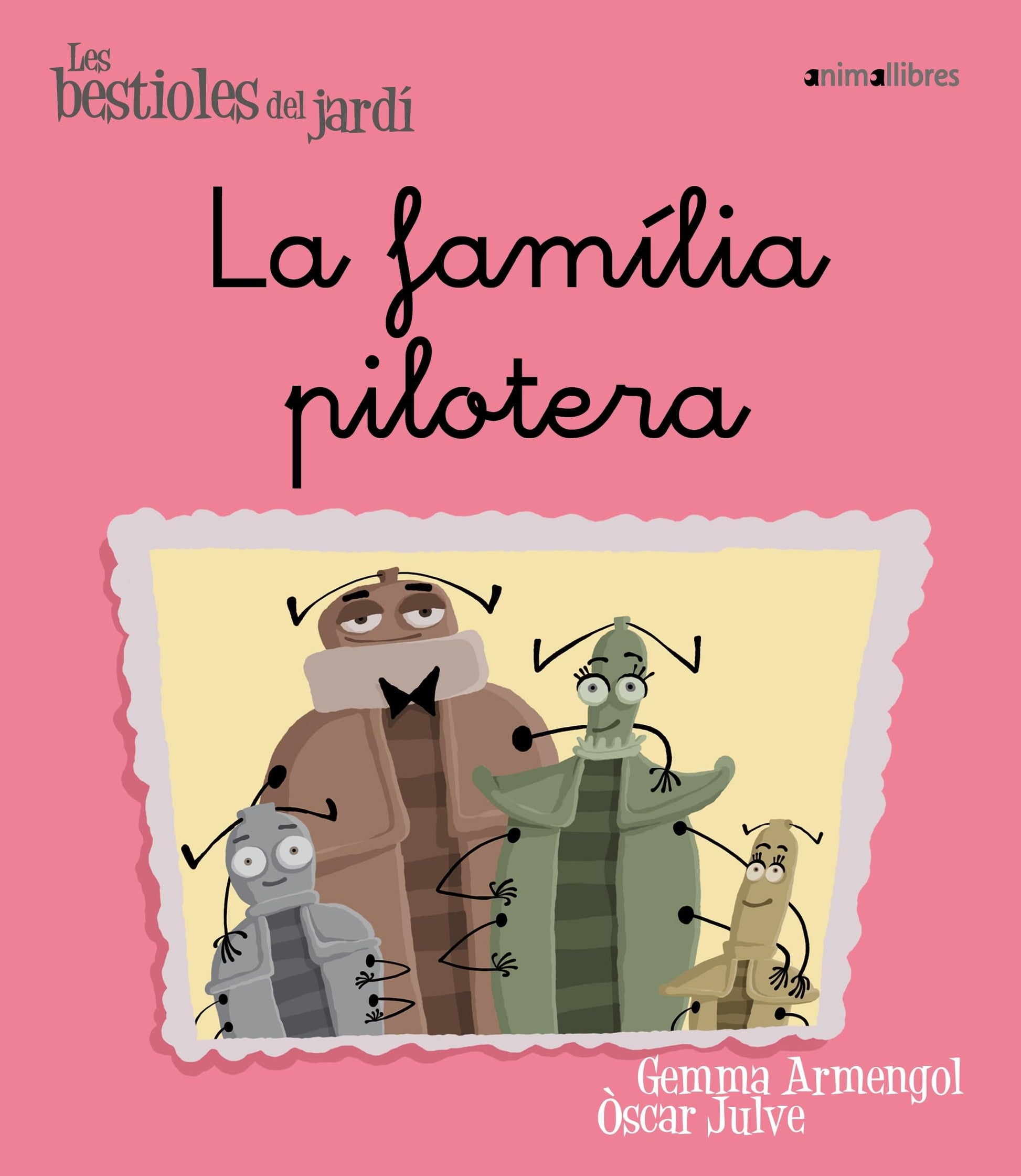 Libro: La família pilotera: 3 (Les Bestioles del Jardí)