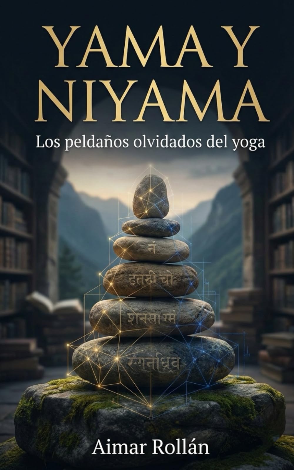 Libro: Yama y Niyama: Los peldaños olvidados del yoga (Esencia Cuerpo y Mente) (Spanish Edition)