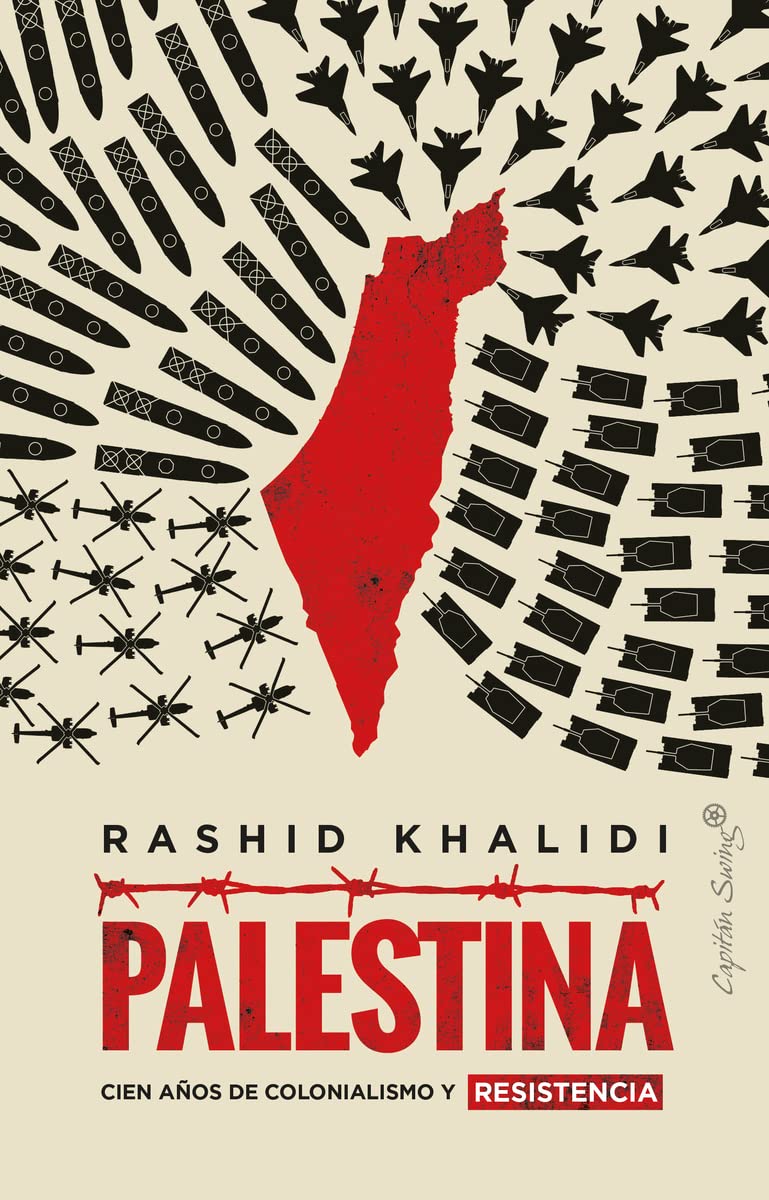 Palestina: Cien años de colonialismo y resistencia (Ensayo)