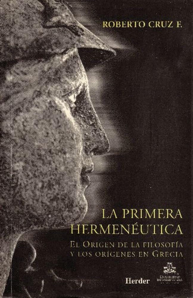 Libro: La primera hermenéutica: El origen de la filosofía y los orígenes en Grecia