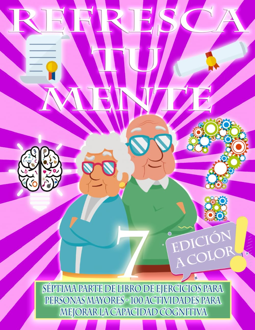 Libro: REFRESCA TU MENTE 7 | LIBRO DE EJERCICIOS PARA PERSONAS MAYORES, 100 EJERCICIOS PARA MEJORAR LA CAPACIDAD COGNITIVA: Ejercicios y Juegos para la ... Embolia (Mentes despiertas) (Spanish Edition)