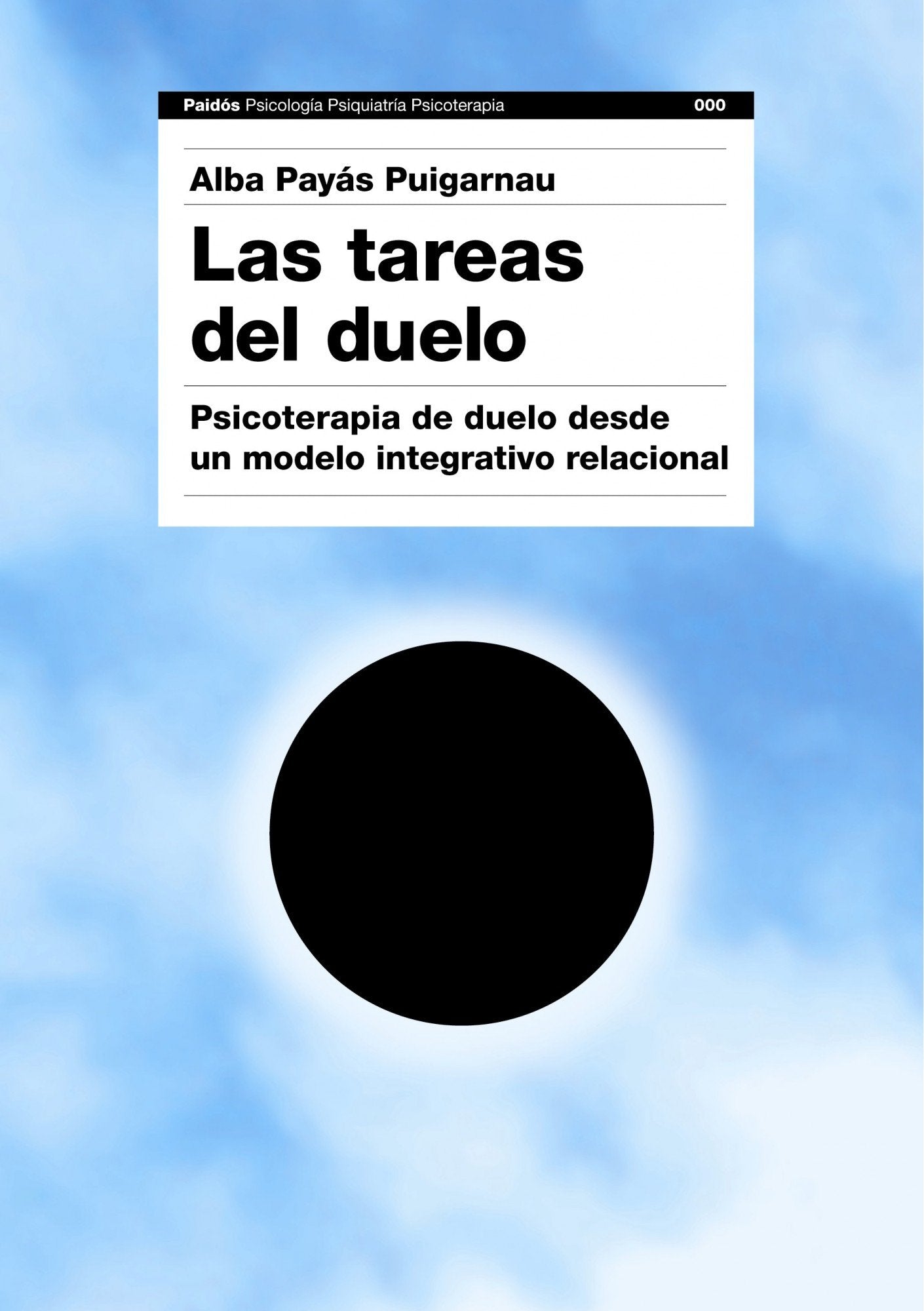 Libro: Las tareas del duelo: Psicoterapia de duelo desde un modelo integrativo-relacional: 247 (Psicología Psiquiatría Psicoterapia)
