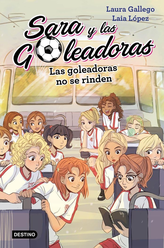 Libro: Las Goleadoras no se rinden: Sara y las Goleadoras 5