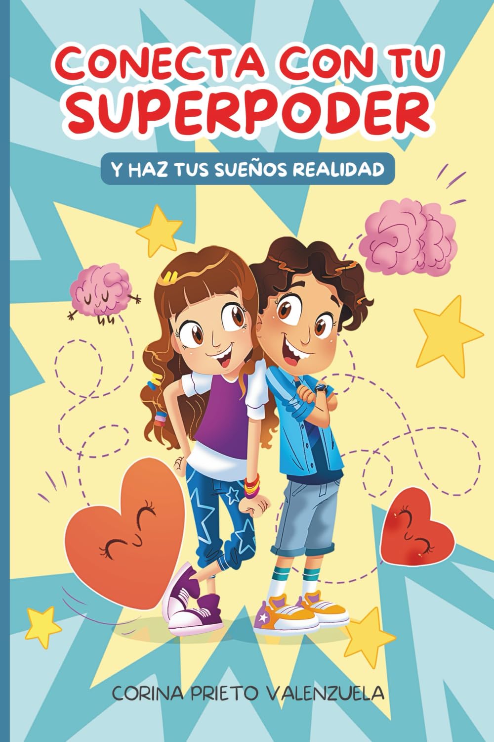 Libro: Conecta con tu superpoder y haz tus sueños realidad: Libro infantil para desarrollar una mentalidad positiva, autoestima e inteligencia emocional, y lograr con determinación los sueños.