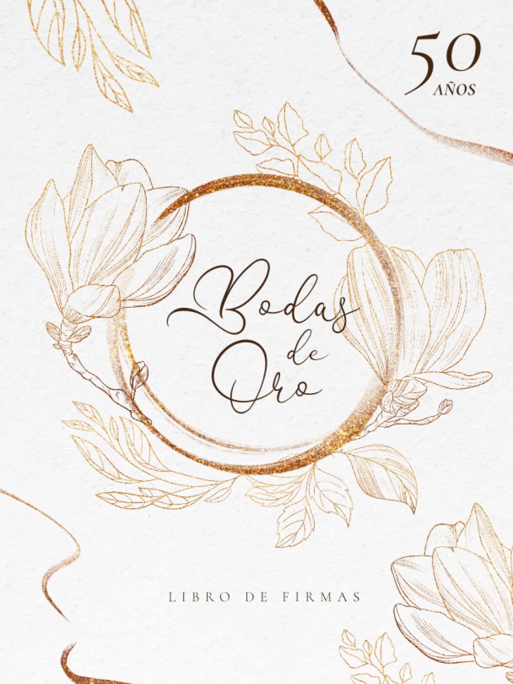 Libro: Bodas de Oro Libro de Firmas con espacio para cada invitado: anécdotas, mensajes, fotos e incluye árbol de huella individual + dedicatorias rápidas: ... Bodas 50 Aniversario (Spanish Edition)
