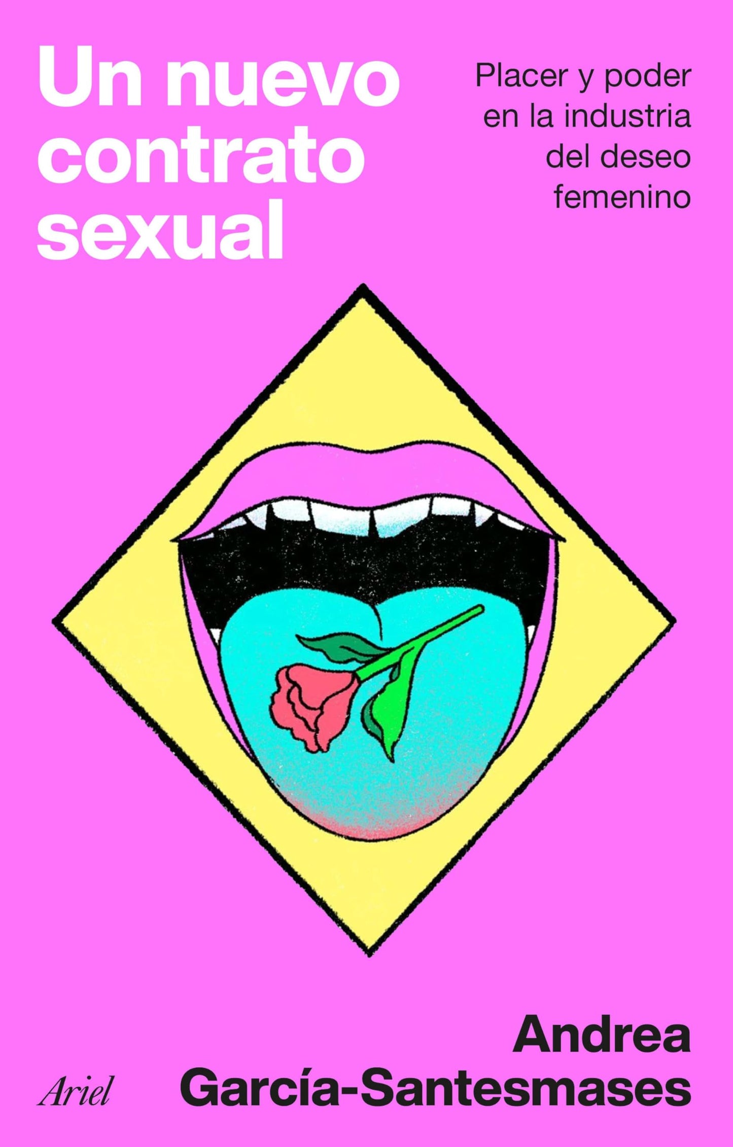 Libro: Un nuevo contrato sexual: Placer y poder en la industria del deseo femenino (Ariel)