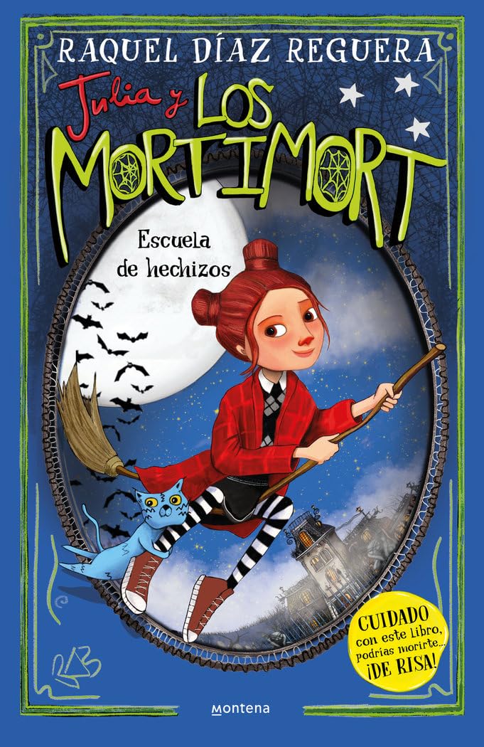 Julia y Los Mortimort 3 - Escuela de hechizos: CUIDADO con este libro, podrías morirte… ¡DE RISA! (Montena)