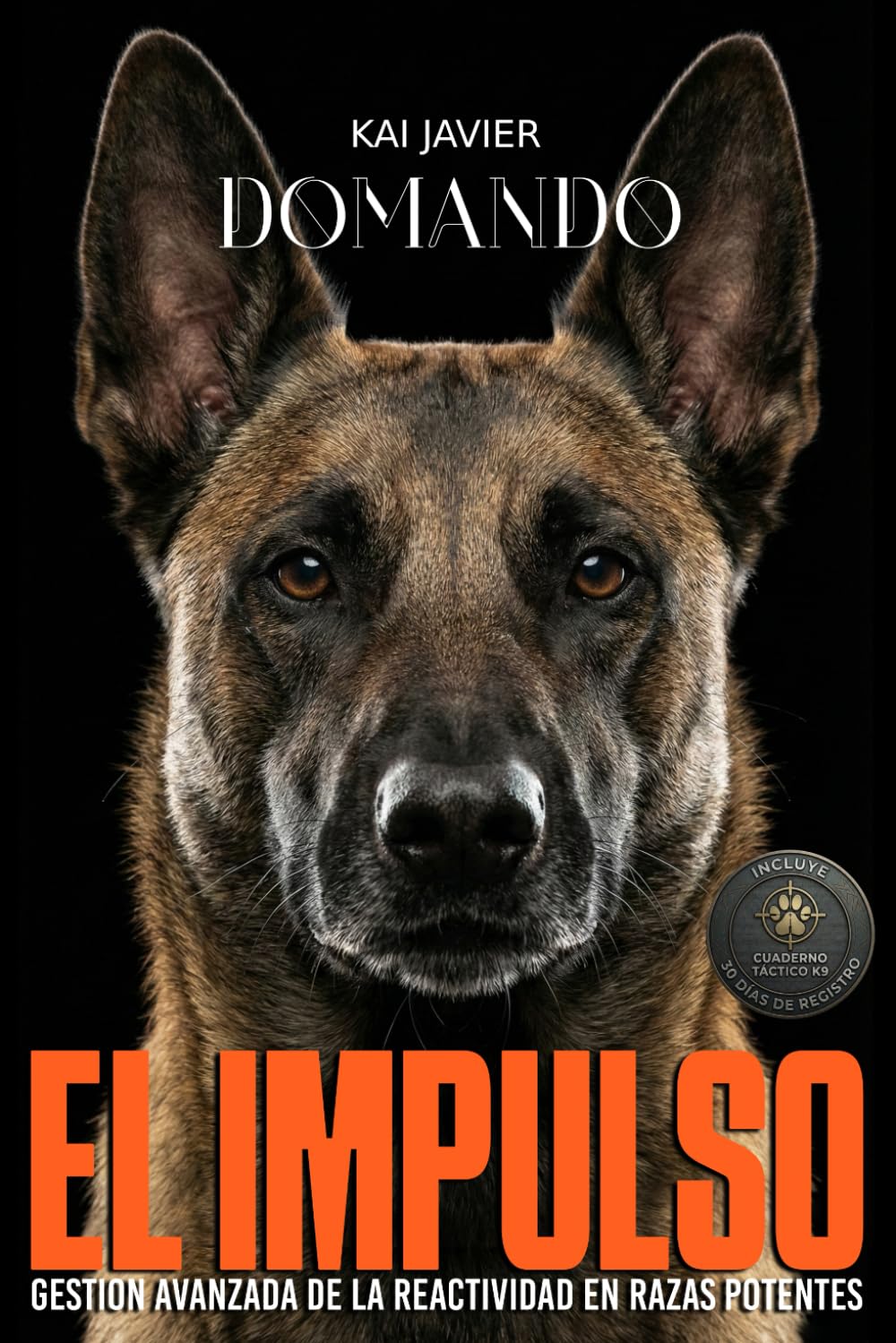Libro: DOMANDO EL IMPULSO: Gestión avanzada de la reactividad en razas potentes (Spanish Edition)