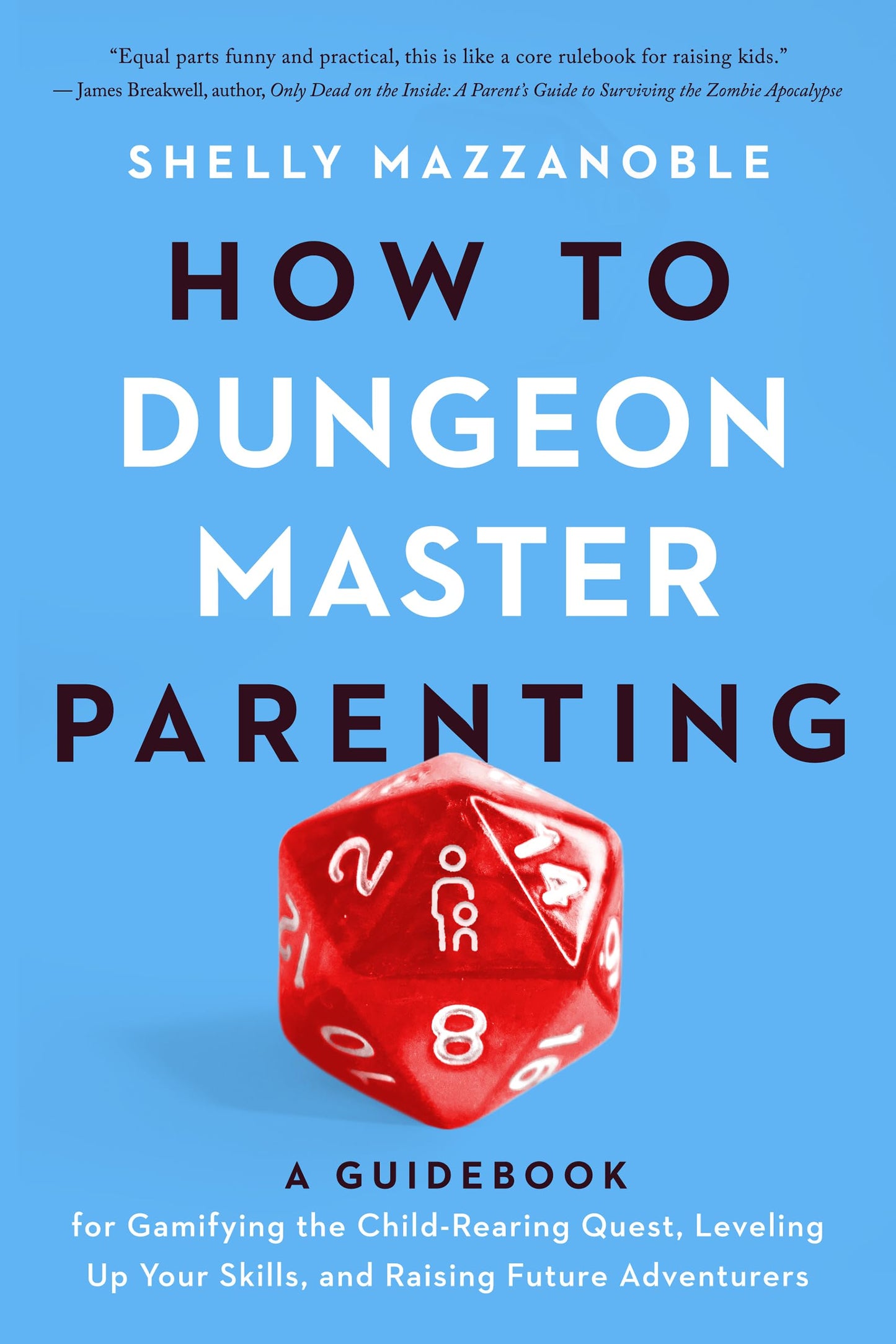 Libro: How to Dungeon Master Parenting: A Guidebook for Gamifying the Child Rearing Quest, Leveling Up Your Skills, and Raising Future Adventurers