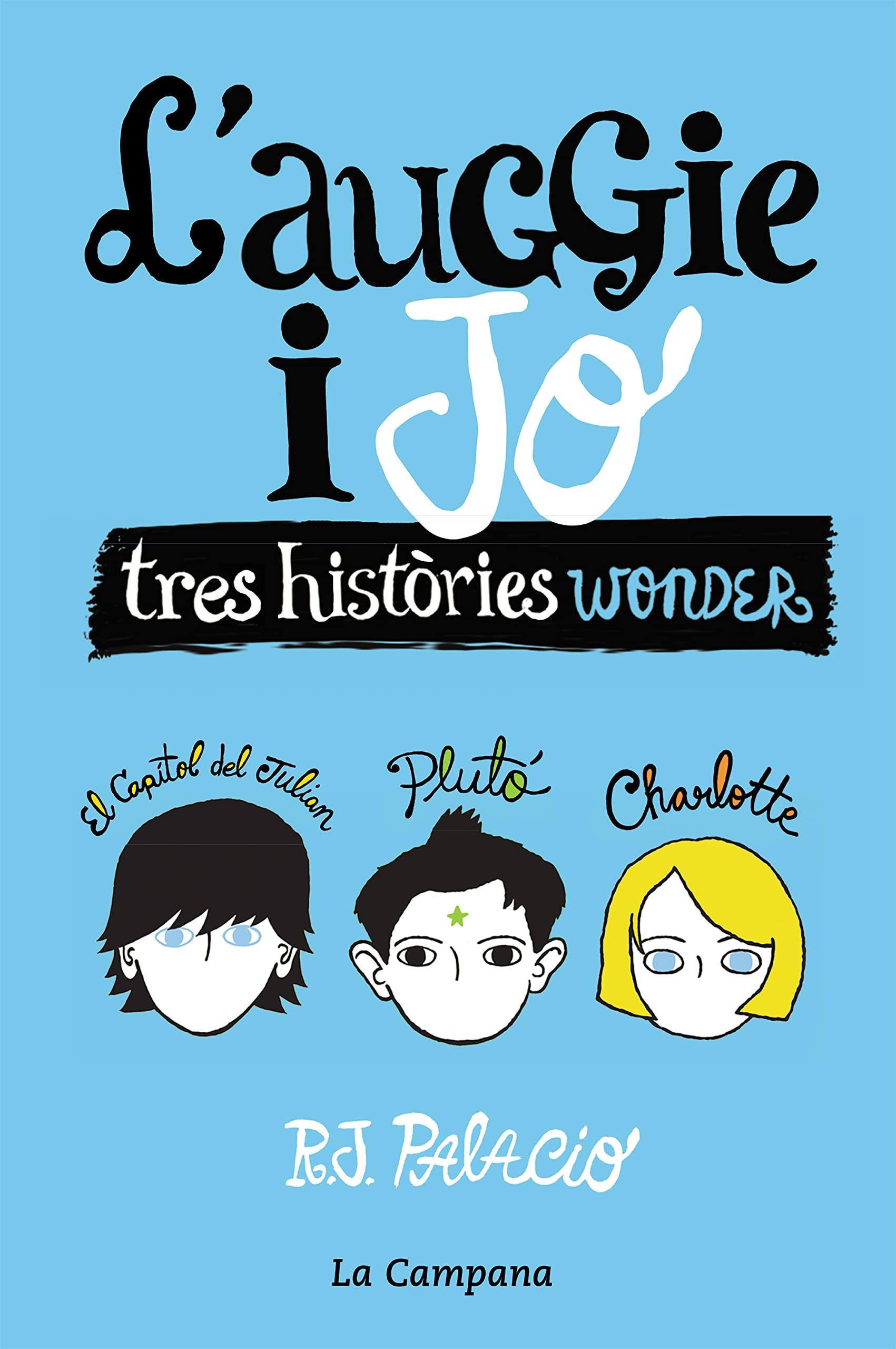Libro: Wonder - L'Auggie i jo: Tres històries Wonder (Narrativa)