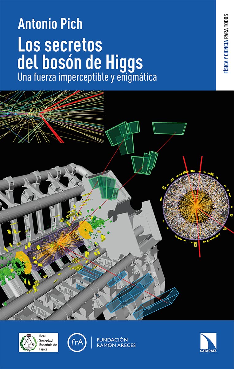 Libro: Los secretos del bosón de Higgs: Una fuerza imperceptible y enigmática