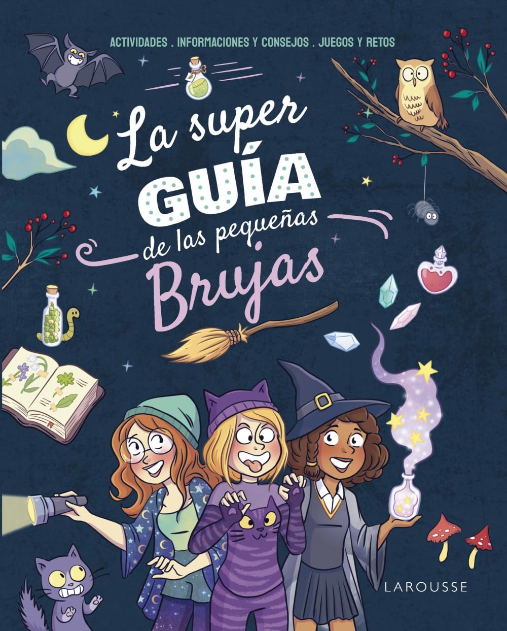 Libro: La superguía de las pequeñas brujas (LAROUSSE - Infantil / Juvenil - Castellano - A partir de 8 años)